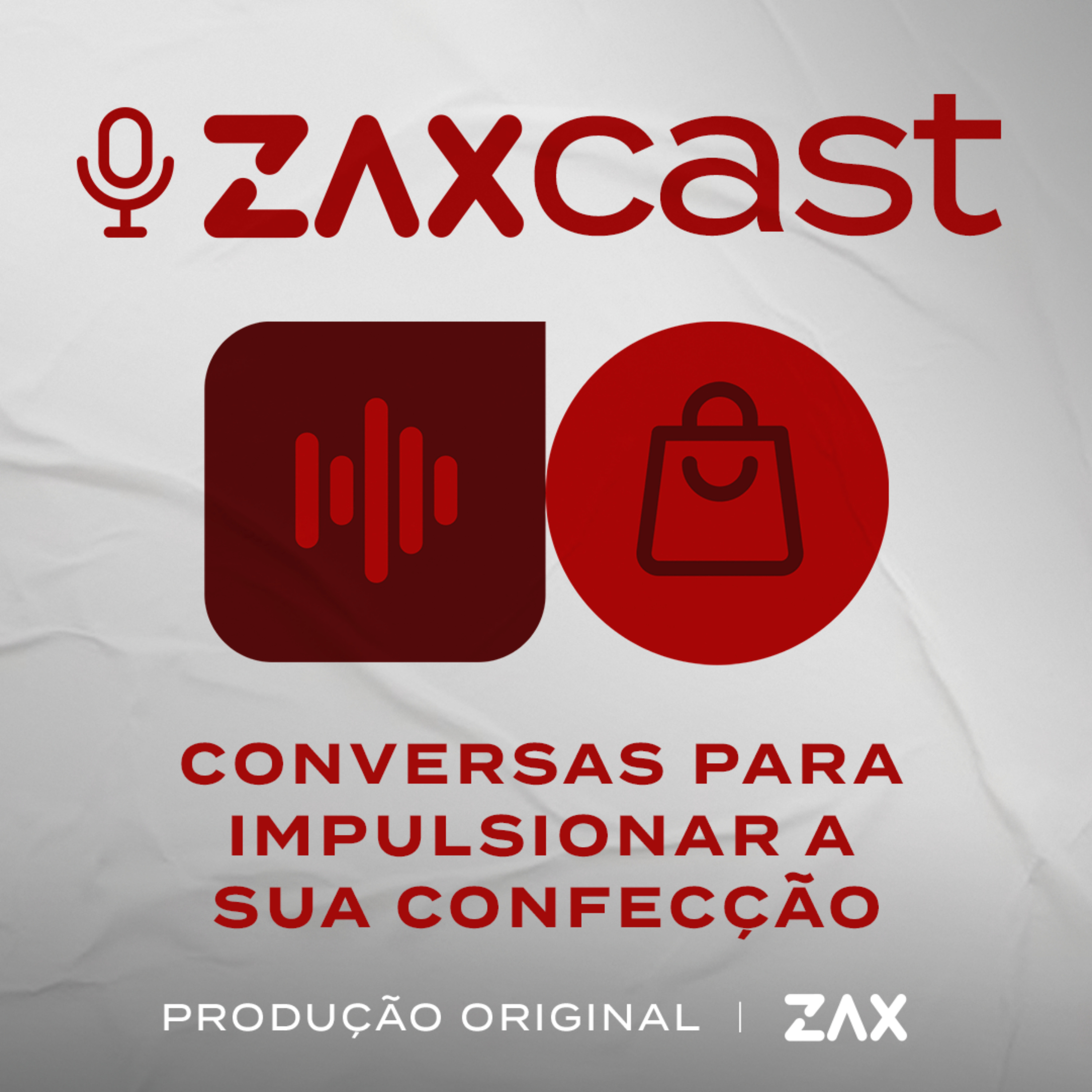 ZAXcast - conversas que vão impulsionar a sua confecção