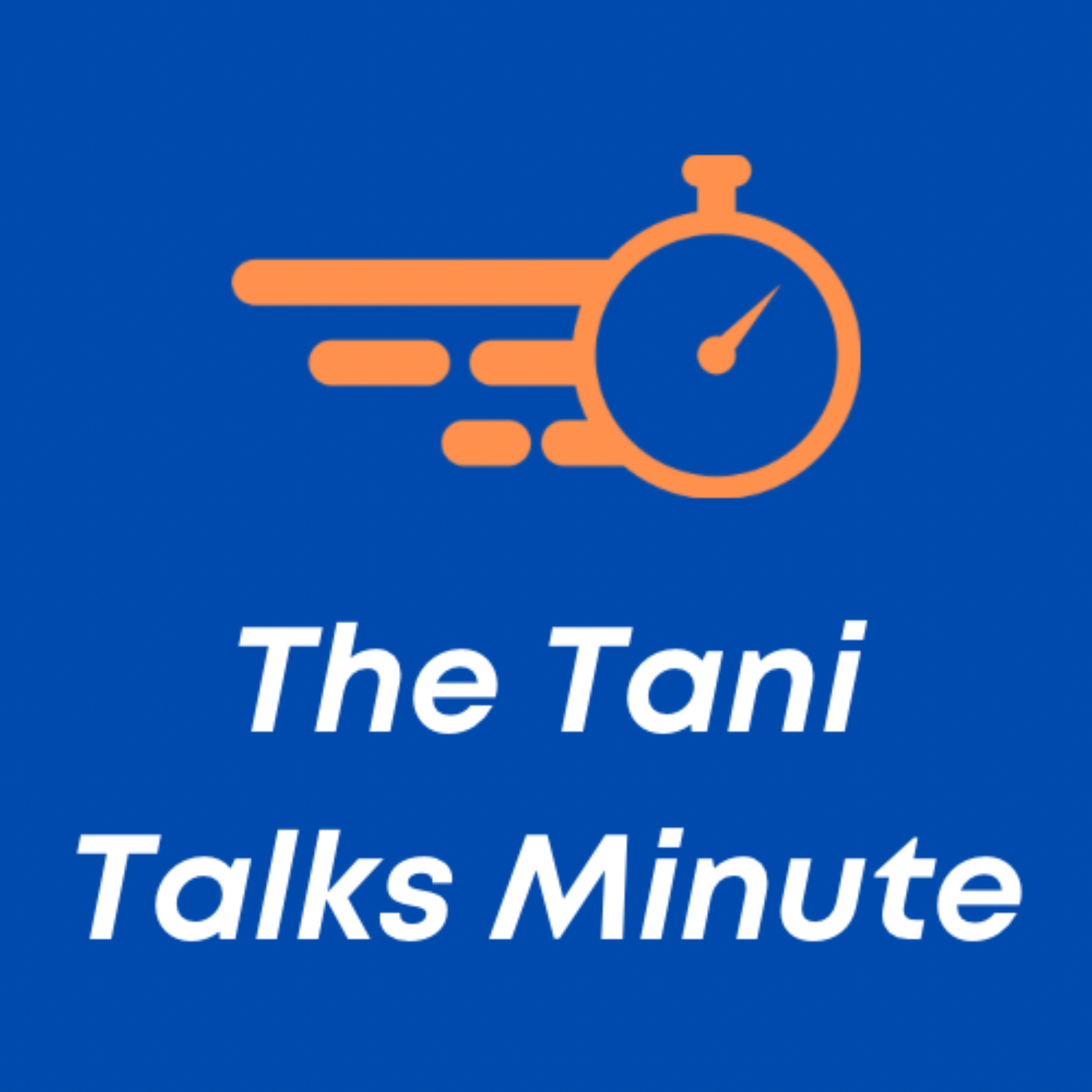 The Tani Talks Minute podcast artwork