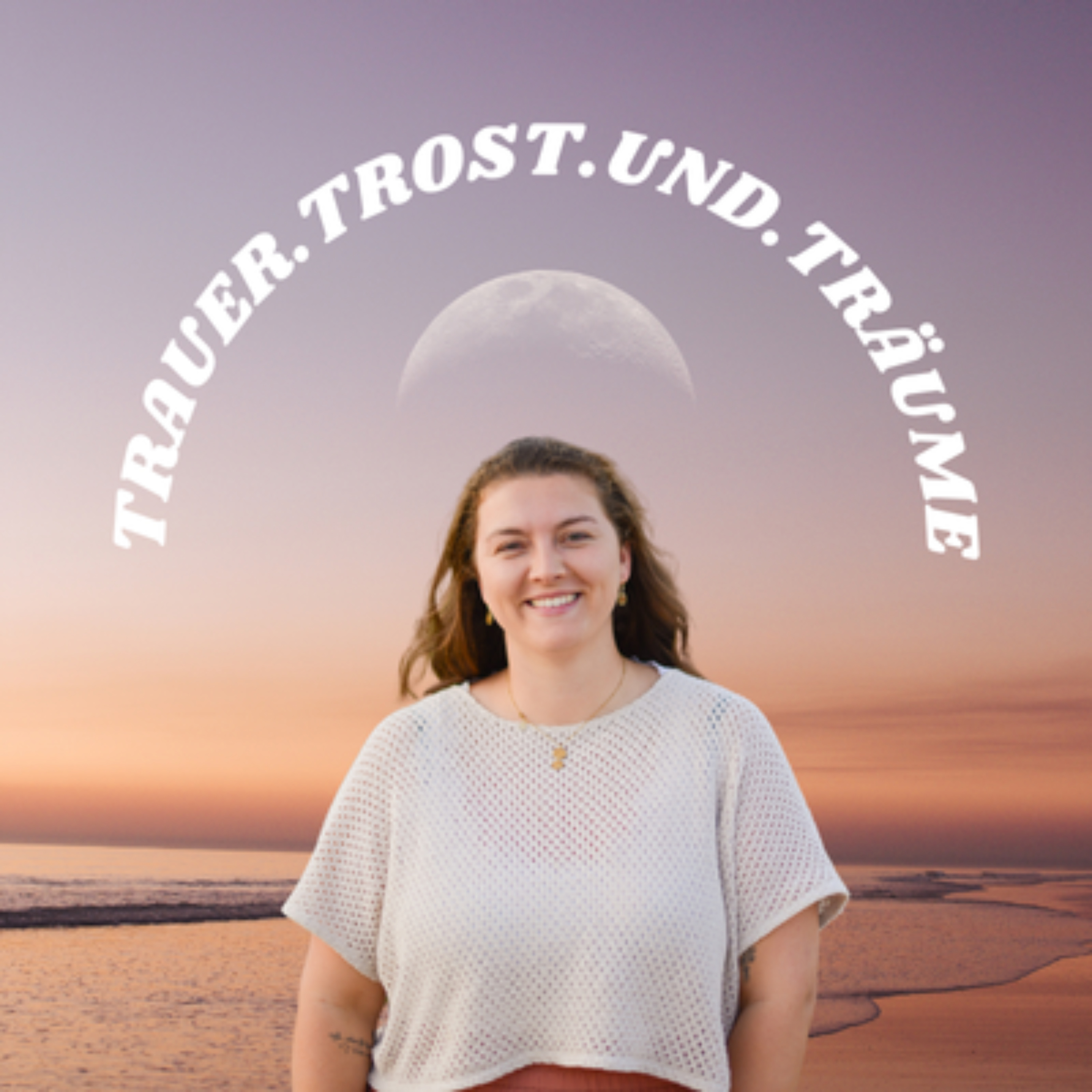 Trauer, Trost und Träume