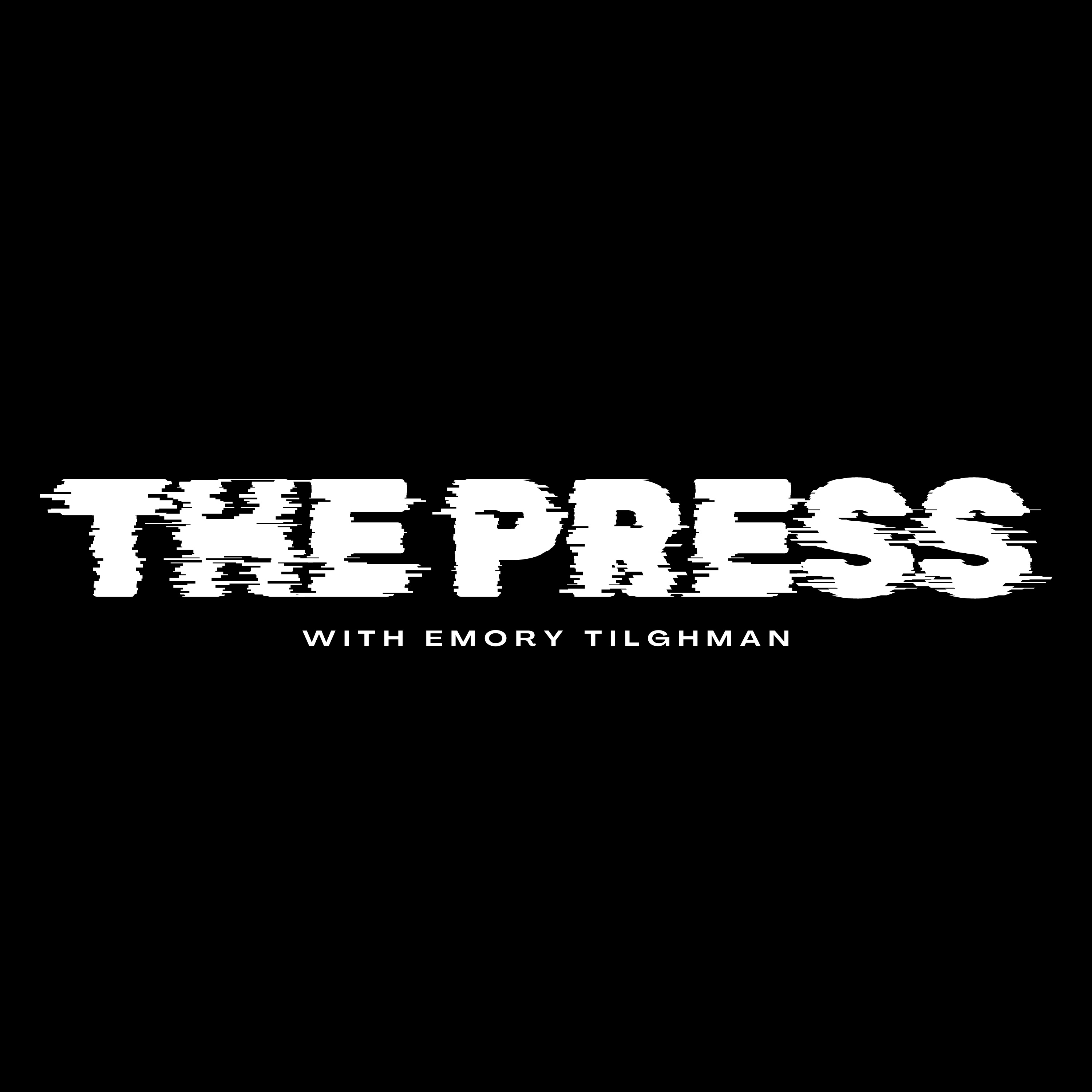 THE PRESS with Emory Tilghman