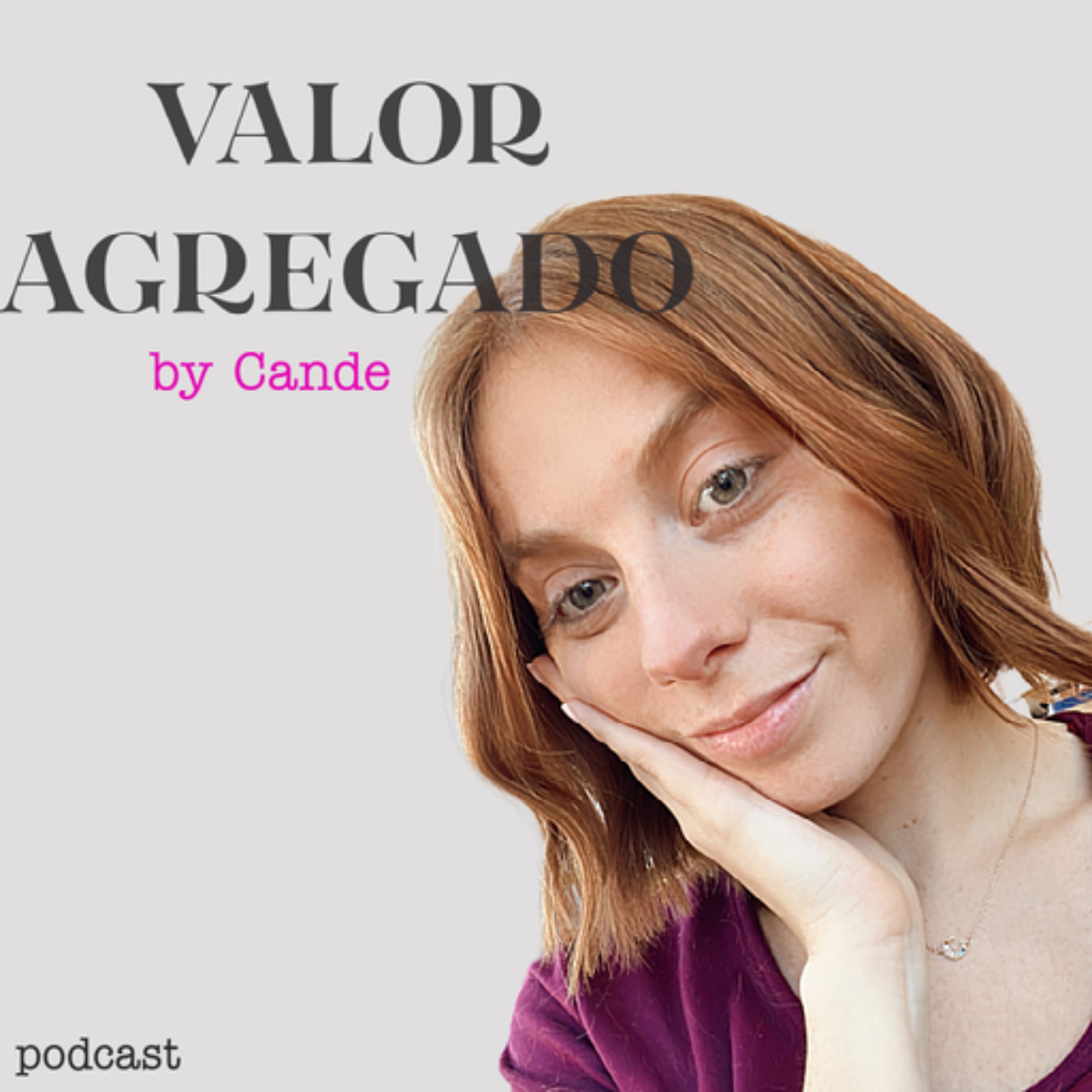 VALOR AGREGADO by Cande podcast artwork
