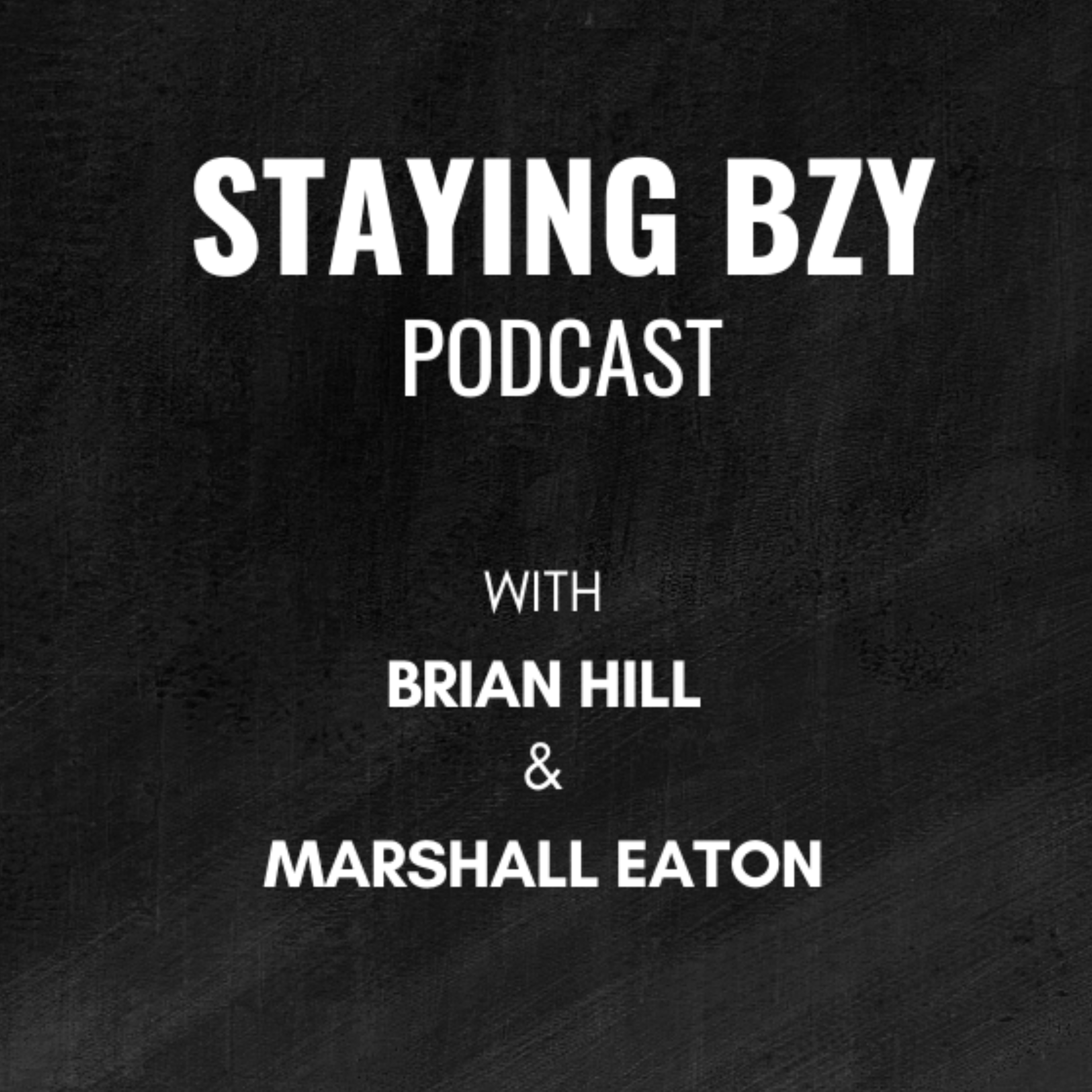 Staying Bzy hosted by Brian and Marshall podcast artwork