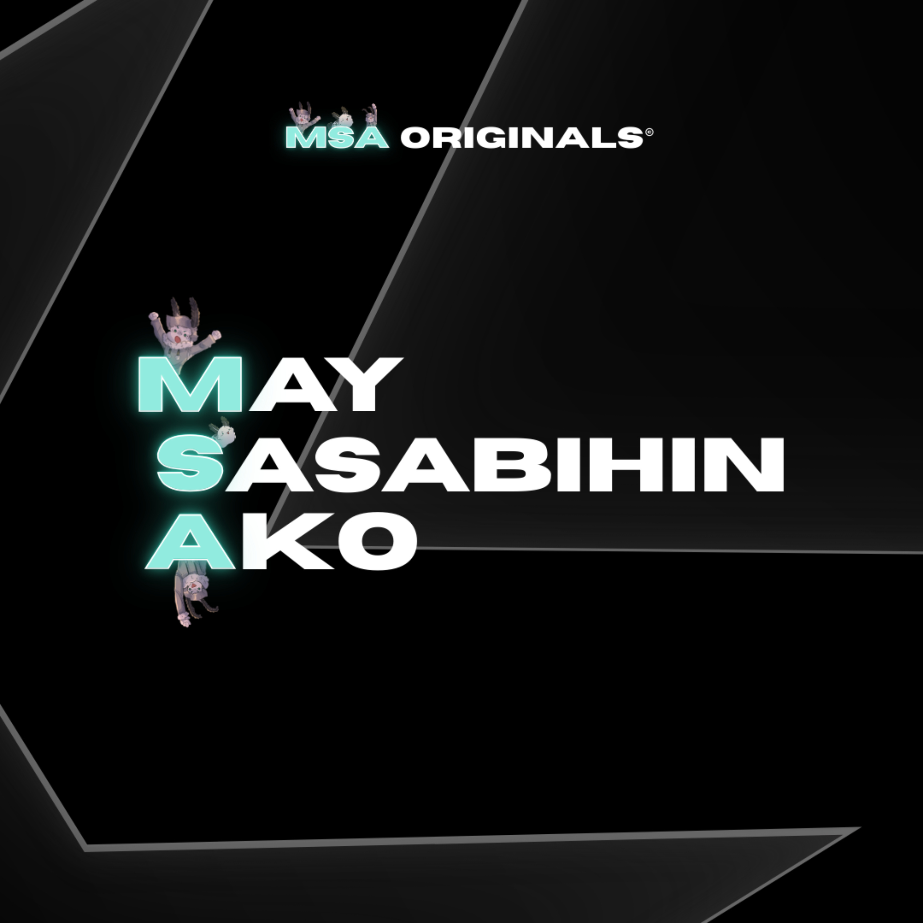 MSA Originals©: May Sasabihin Ako