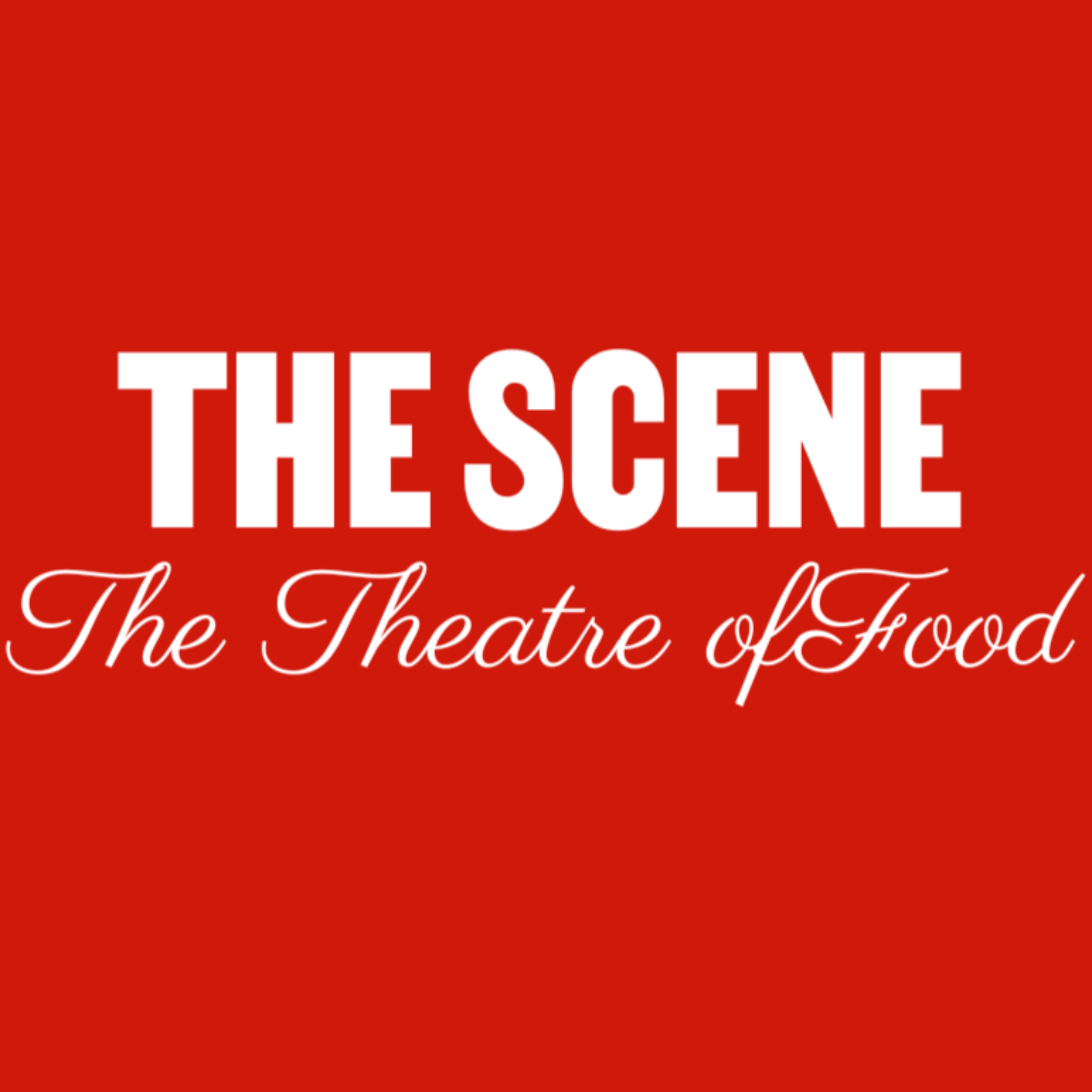 The Scene- The Theatre of Food podcast artwork