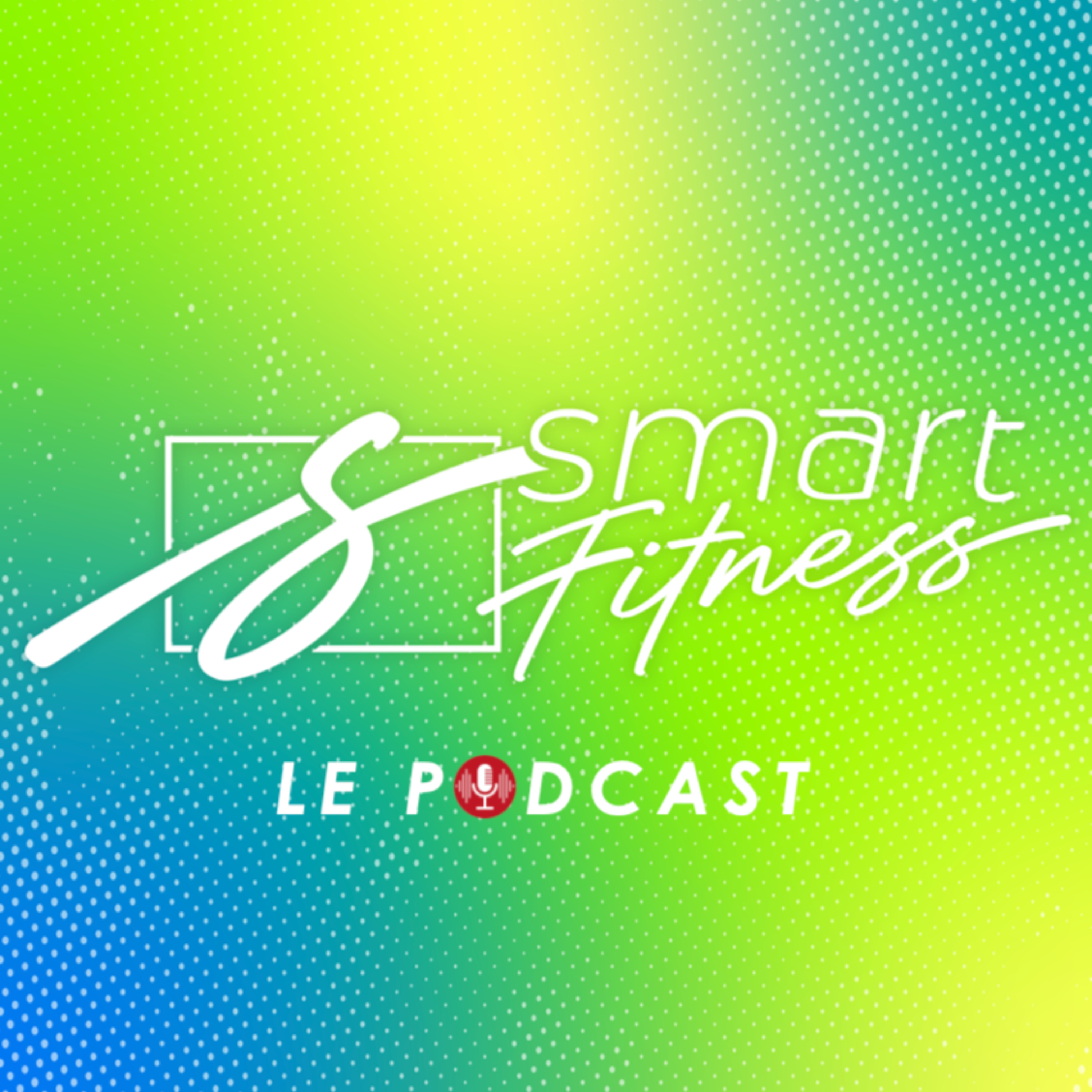 SMART Fitness - Le Podcast
