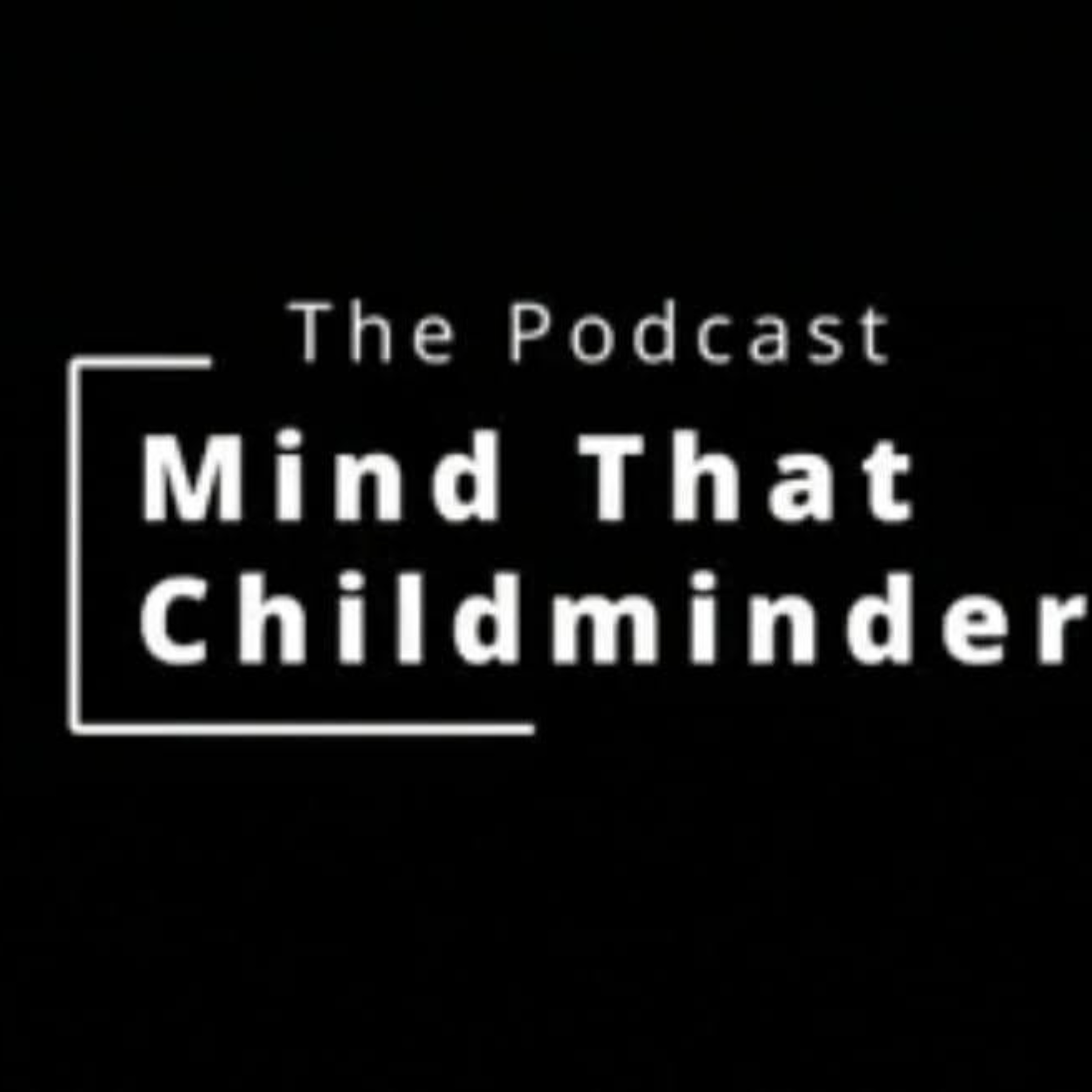 Mind That Childminder Podcast Mind That Childminder