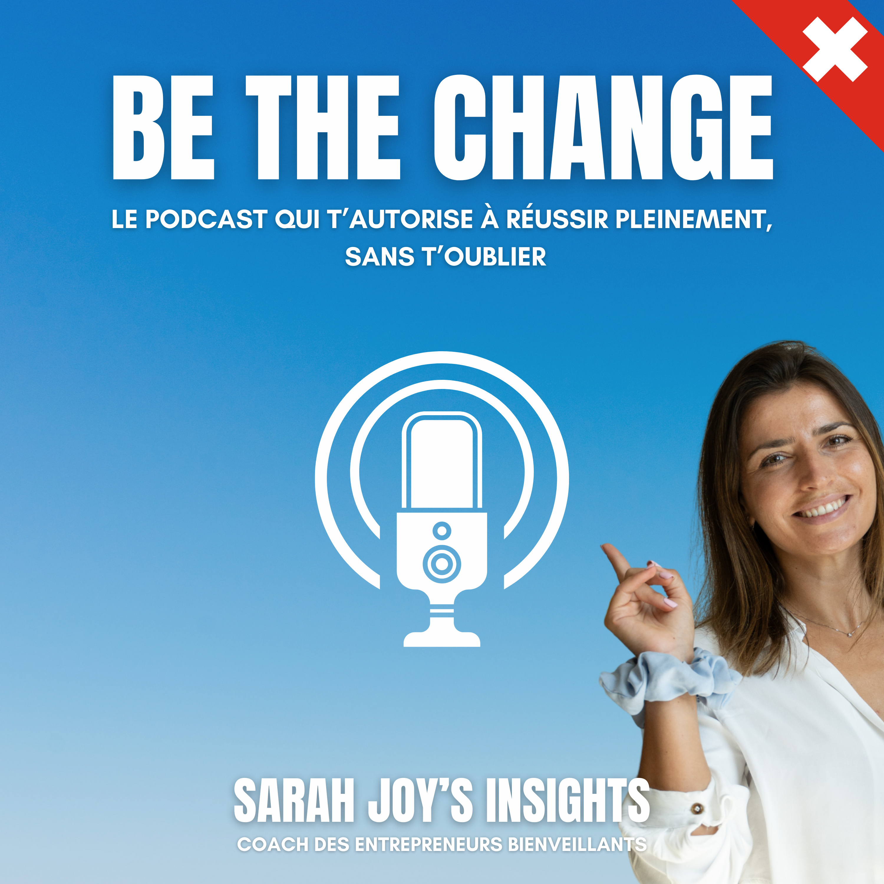Be the change - Sarah Joy\'s Insights (Coach mental pour entrepreneurs)