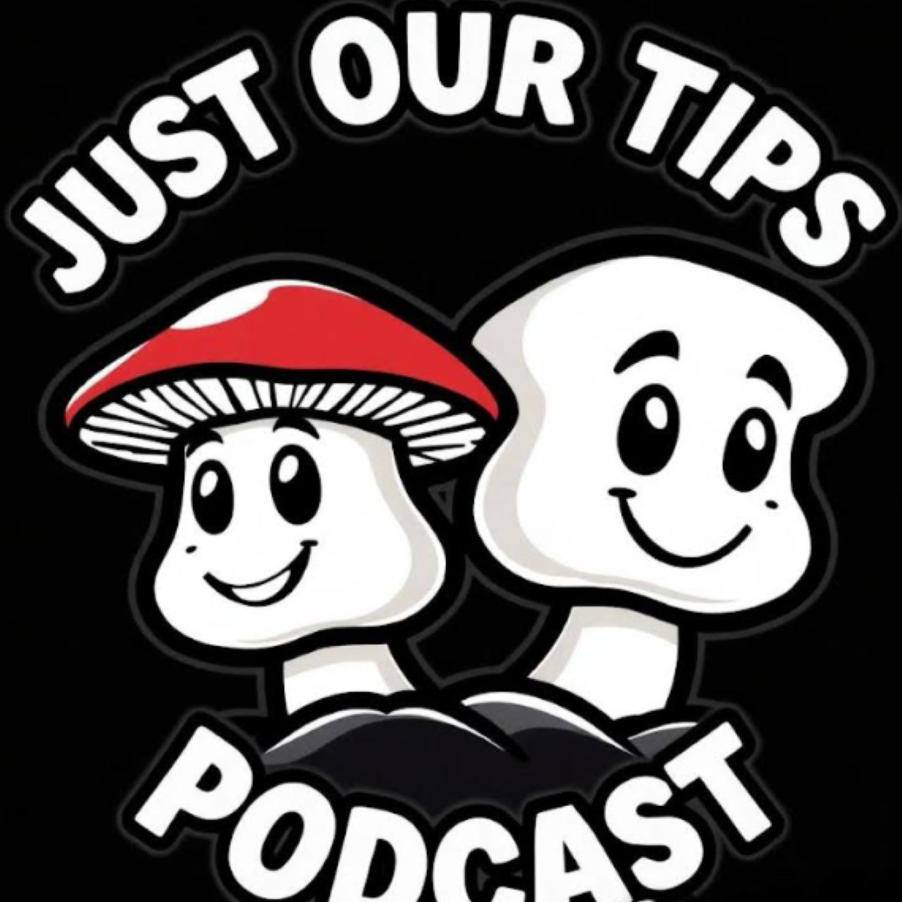 Just Our Tips Podcast