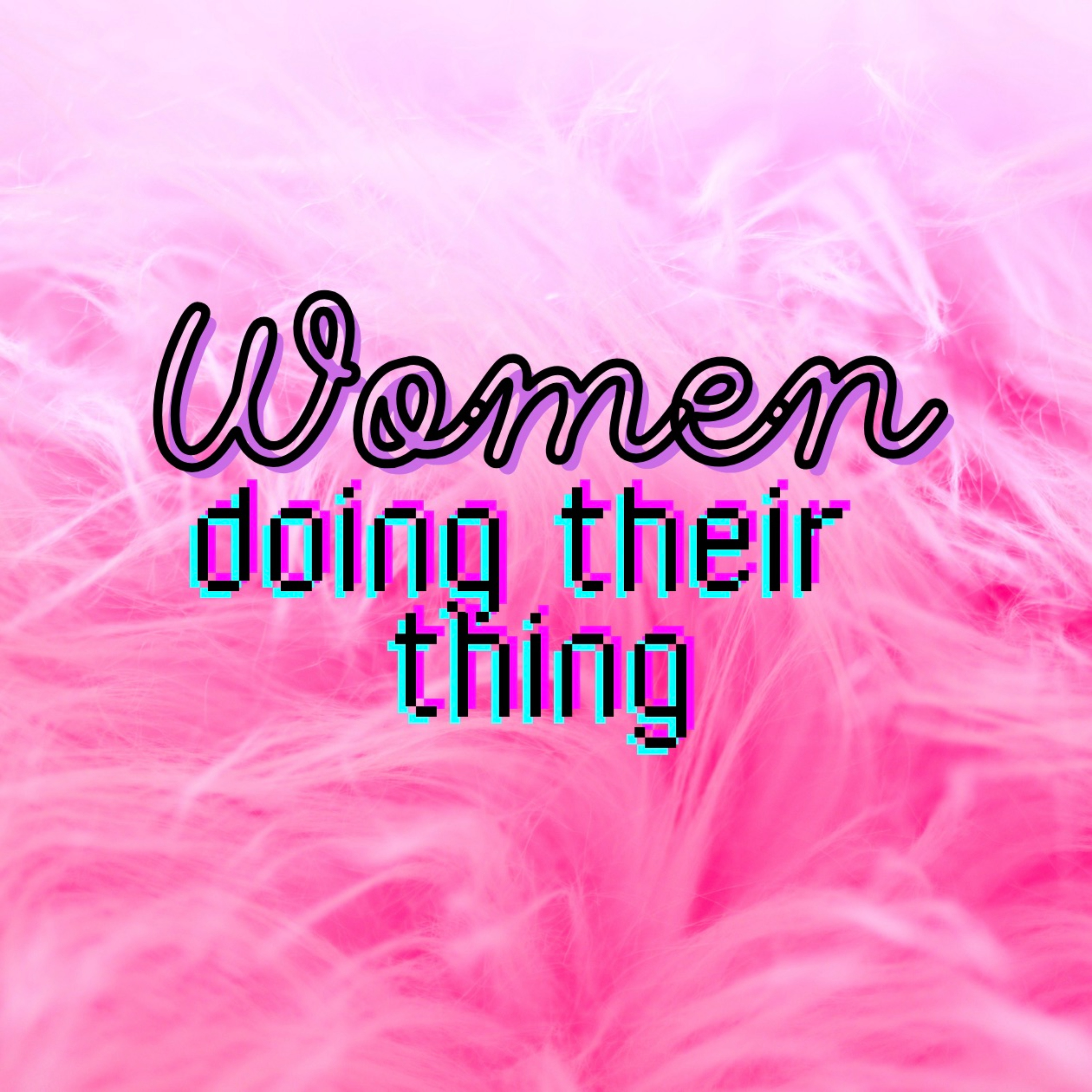 The Women Doing Their Thing Podcast podcast artwork