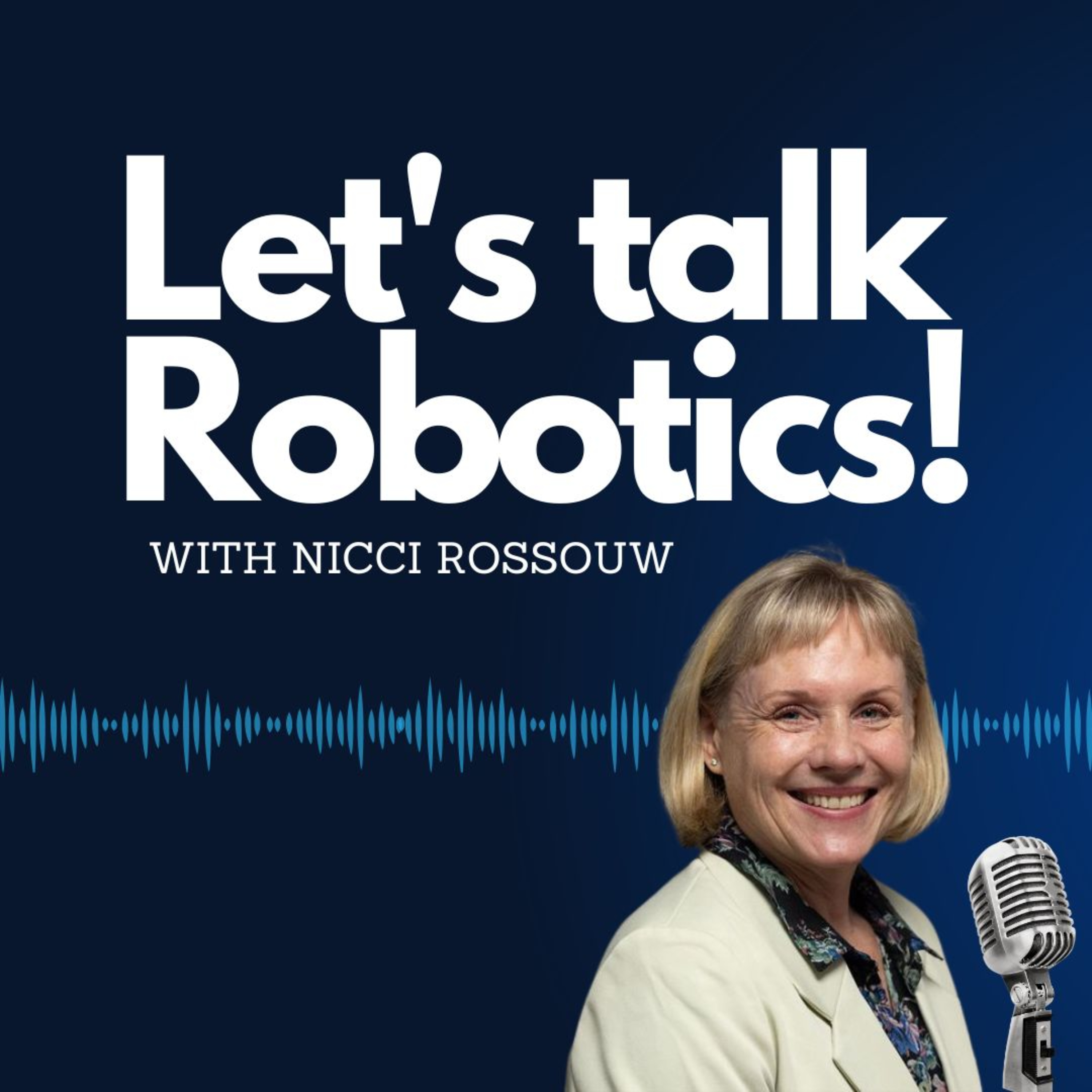 Let's Talk Robotics with Nicci Rossouw!