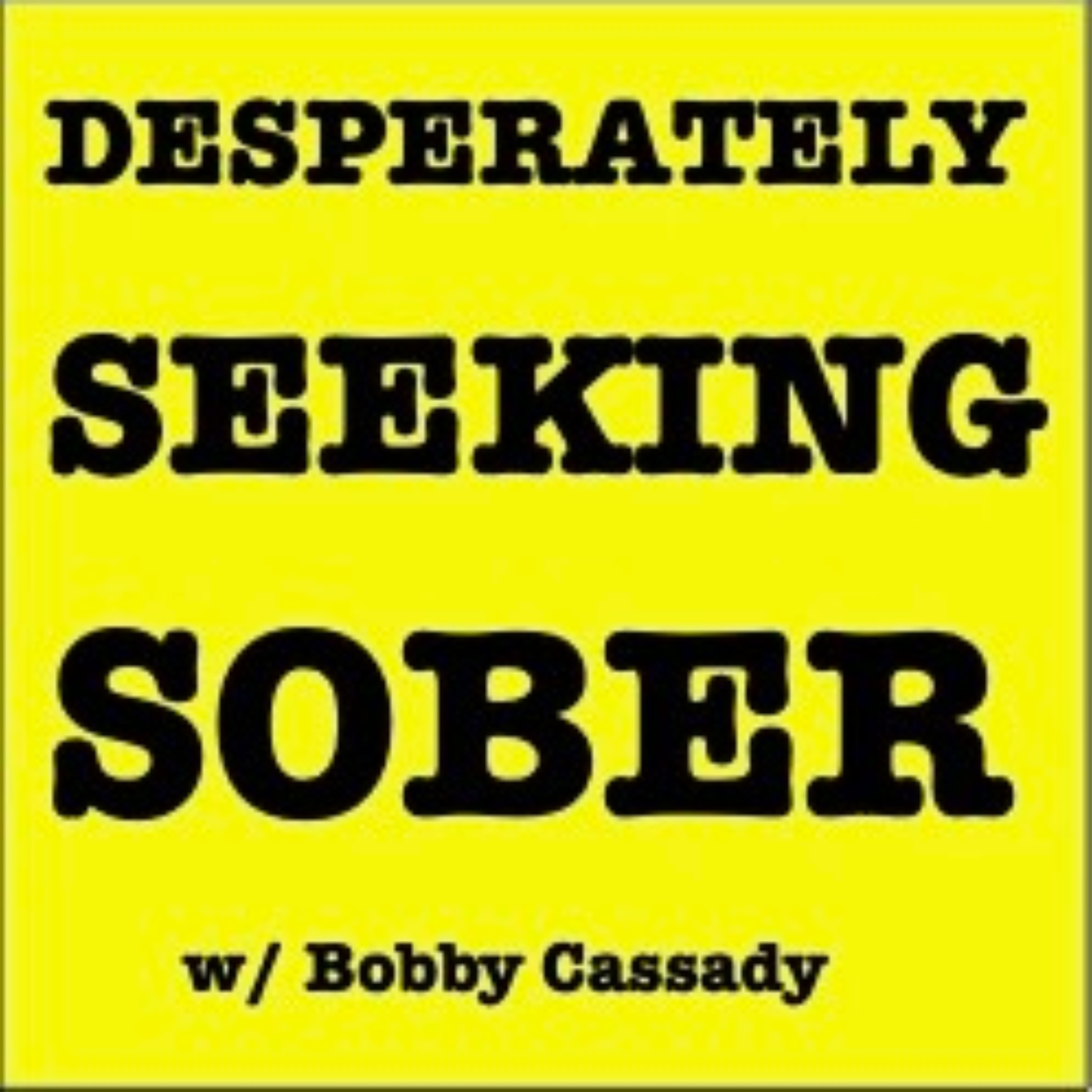 Desperately Seeking Sober
