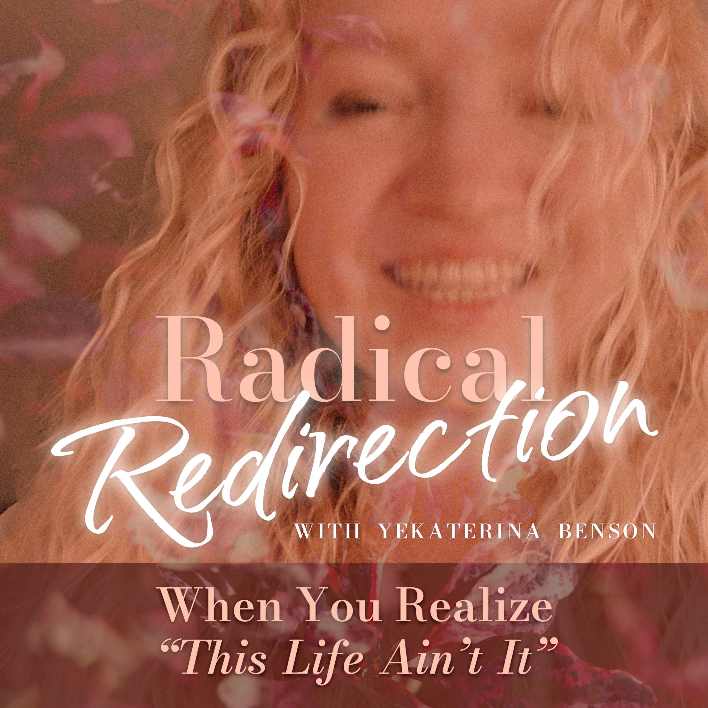 Radical Redirection - Life Changes, Burnout, Finding Meaning, Career Change, Mindfulness, Self Love