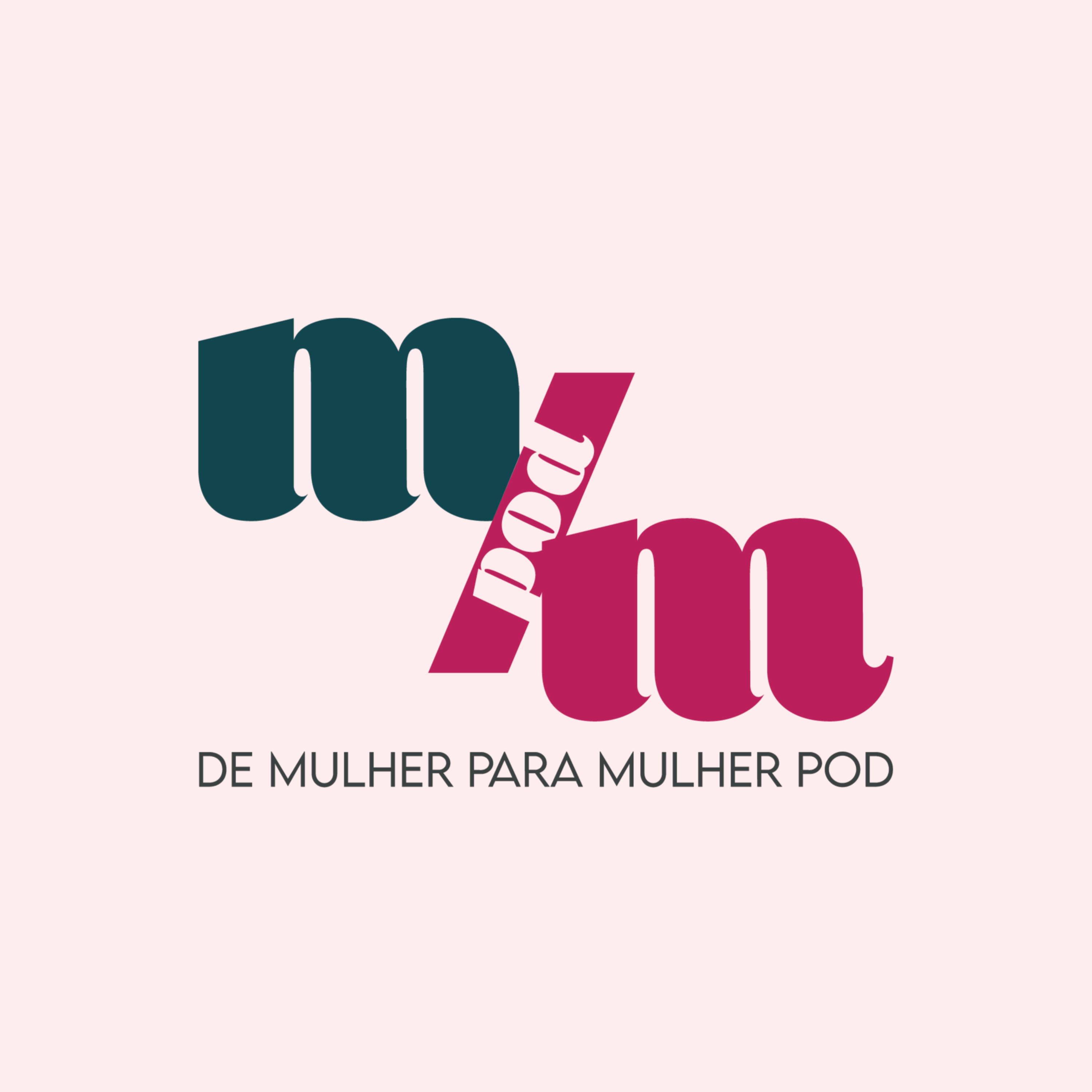 DE MULHER PARA MULHER POD podcast artwork