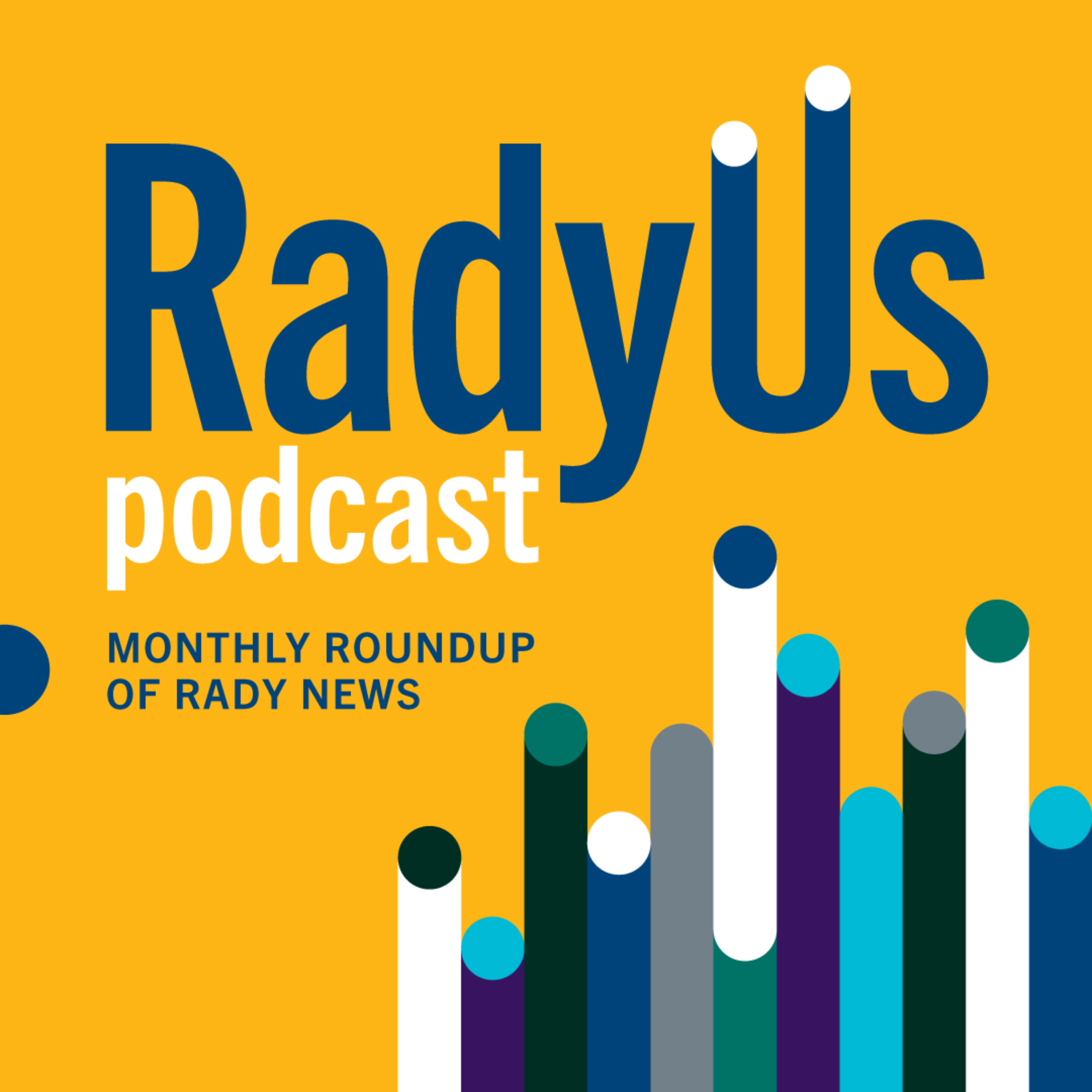 RadyUs Podcast: Monthly Roundup of Rady News