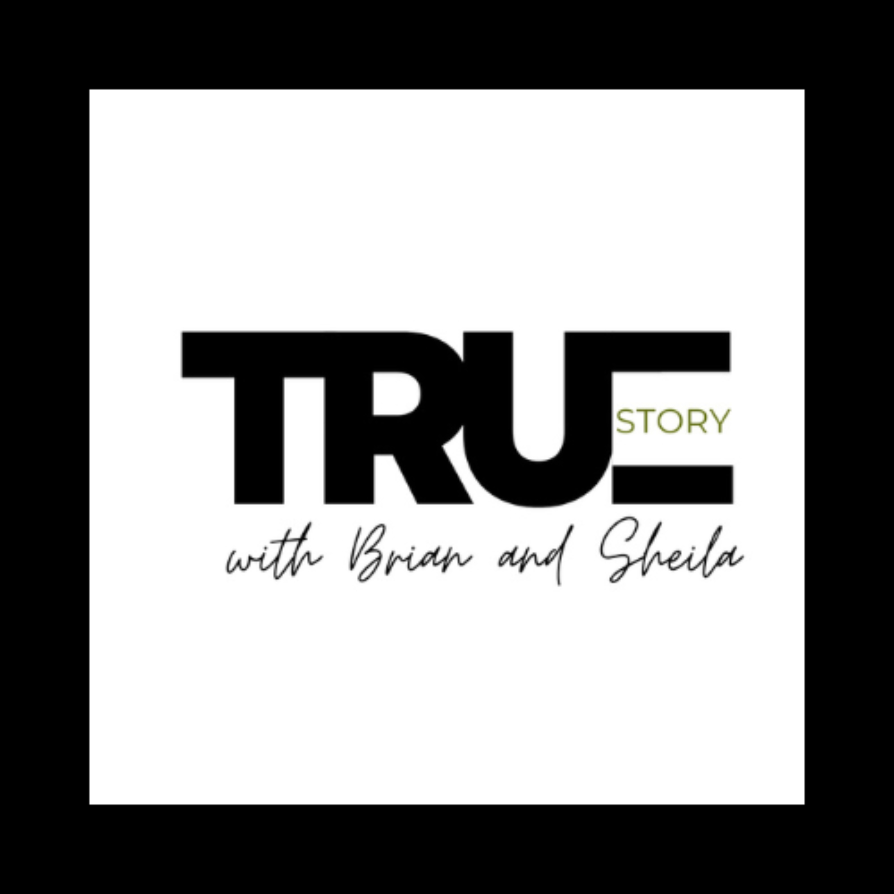 True Story with Brian and Sheila Holley