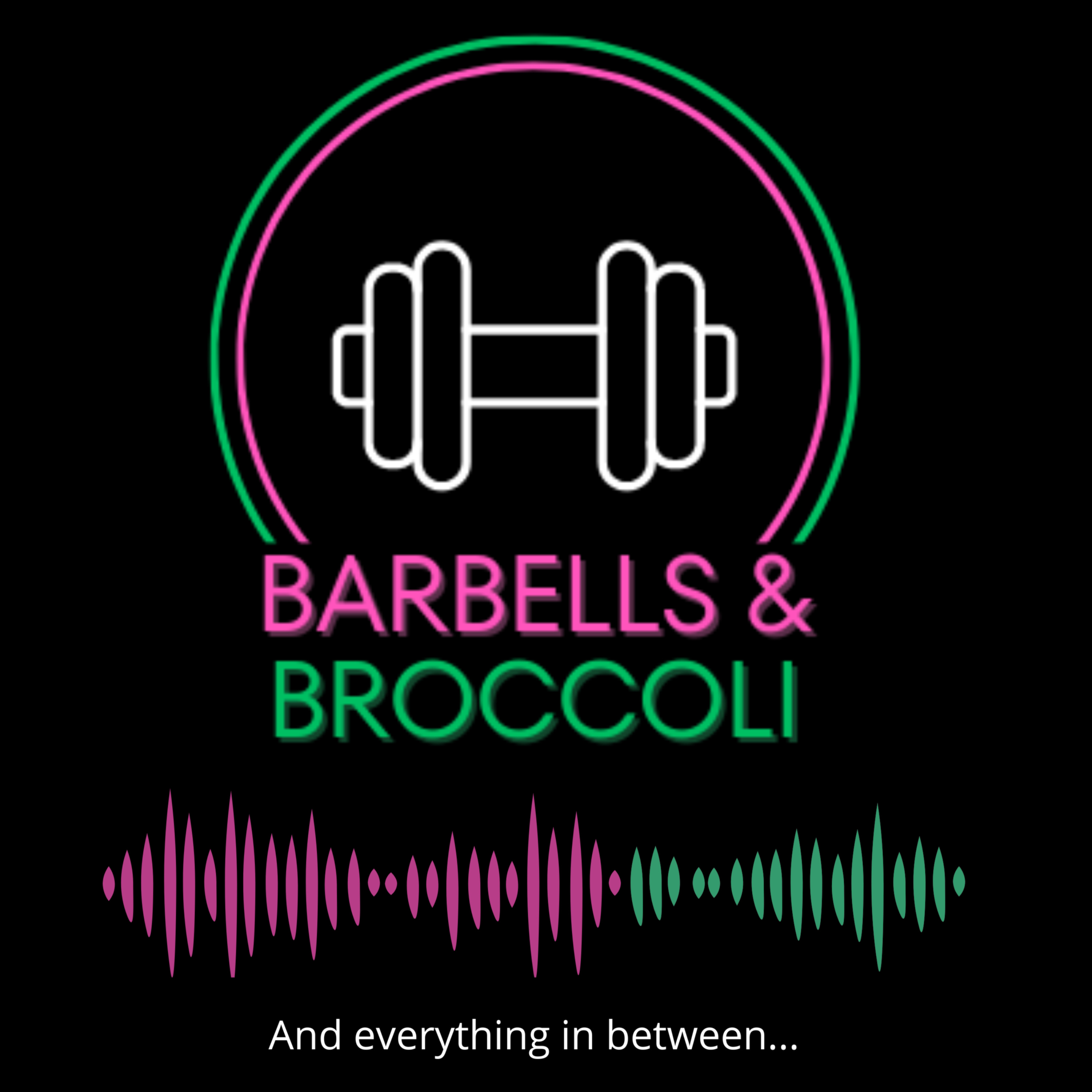 Barbells and Broccoli
