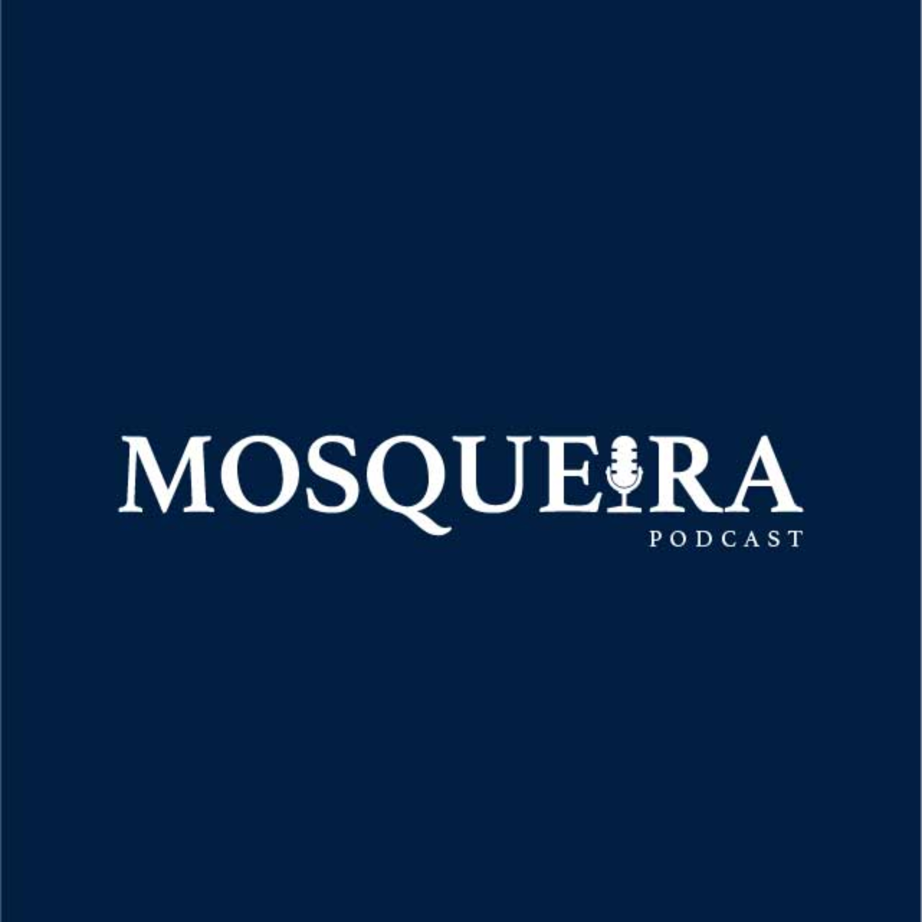 Mosqueira Podcast