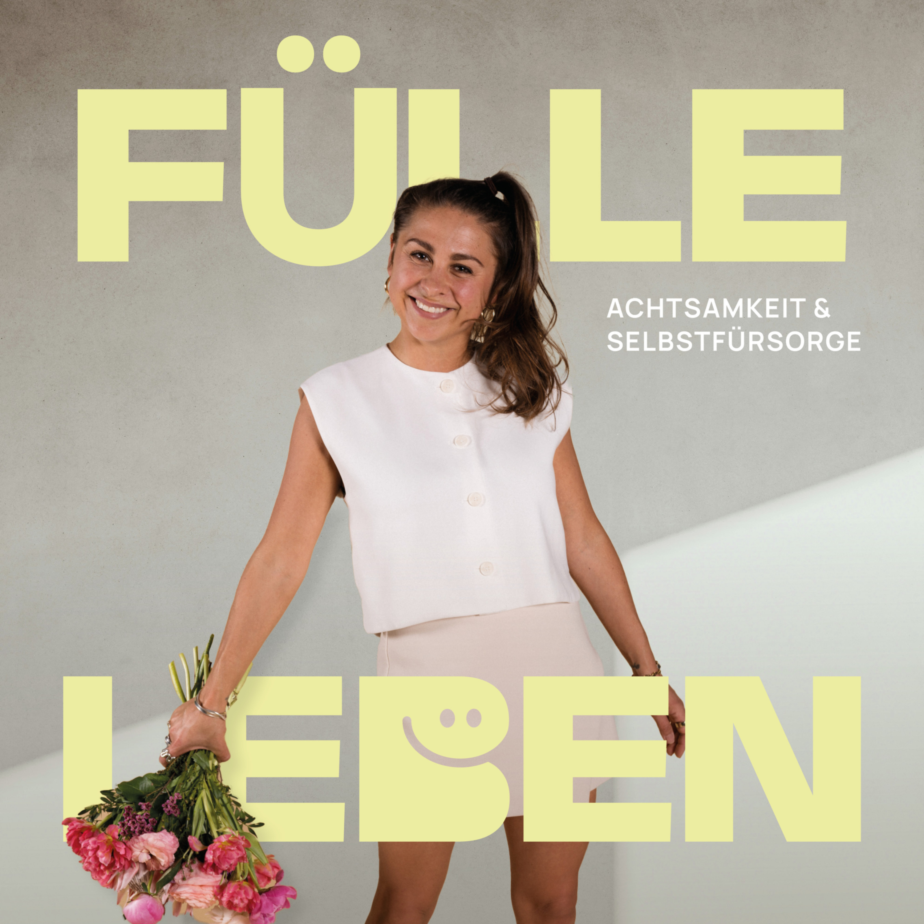 FÜLLE LEBEN – Achtsamkeit &amp; Selbstfürsorge