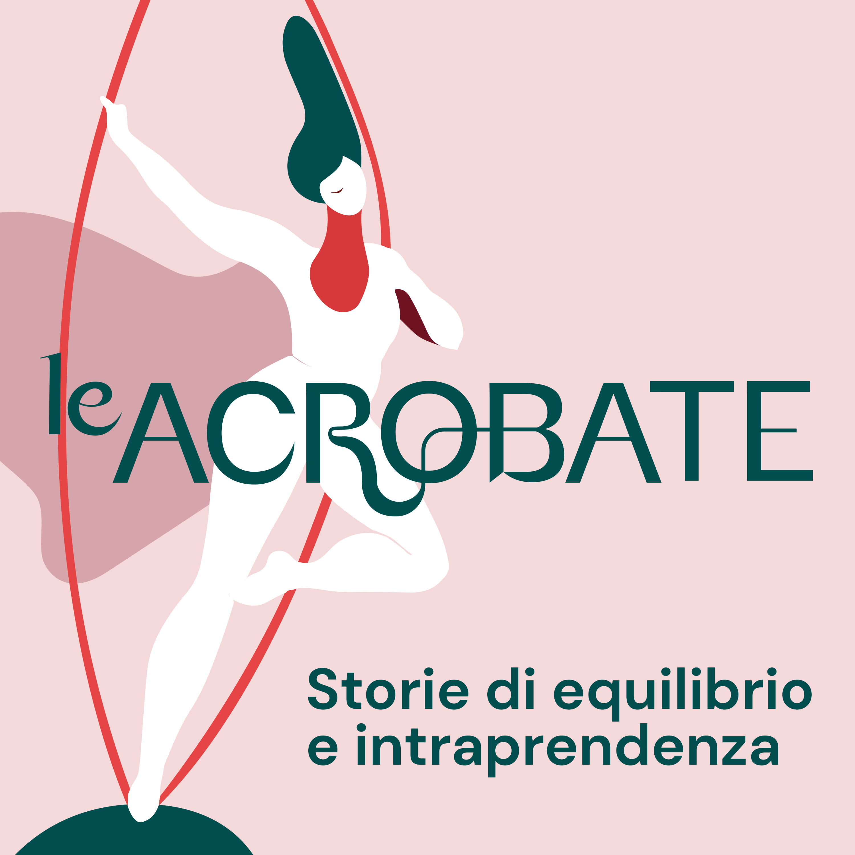 Le Acrobate, Storie di equilibrio e intraprendenza
