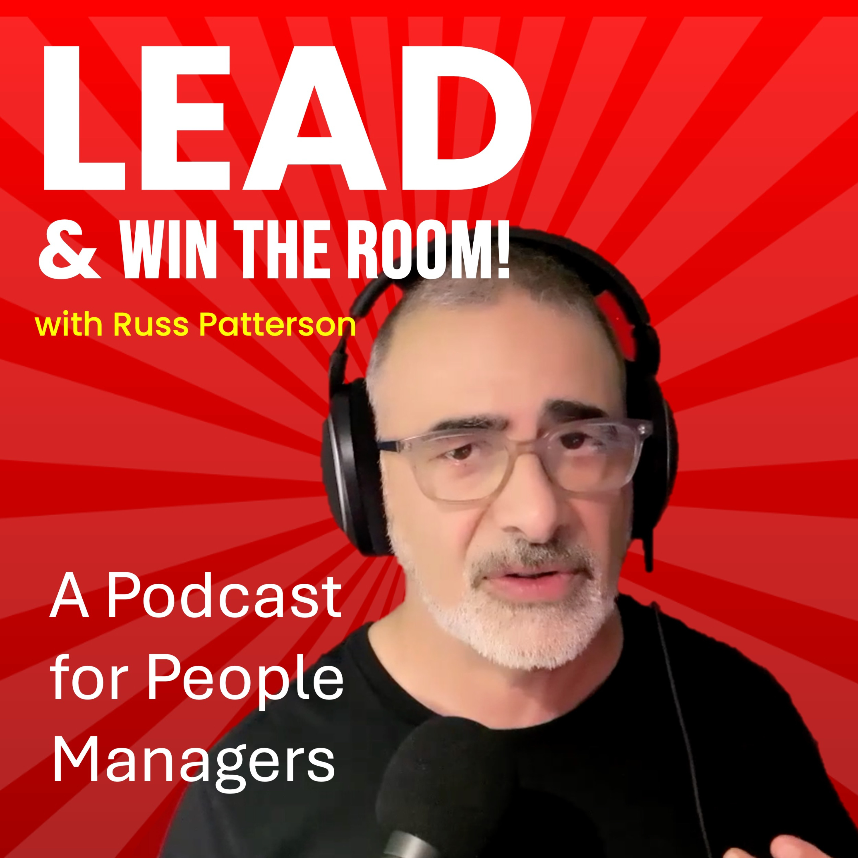 LEAD and WIN THE ROOM! with Russ Patterson - a podcast for people managers