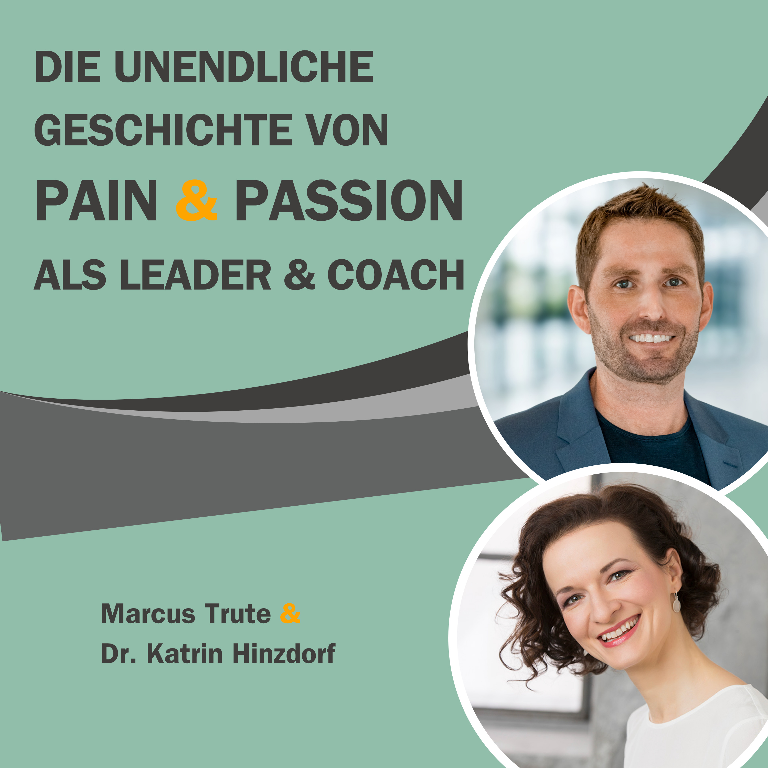 Die unendliche Geschichte von Pain und Passion als Leader und Coach