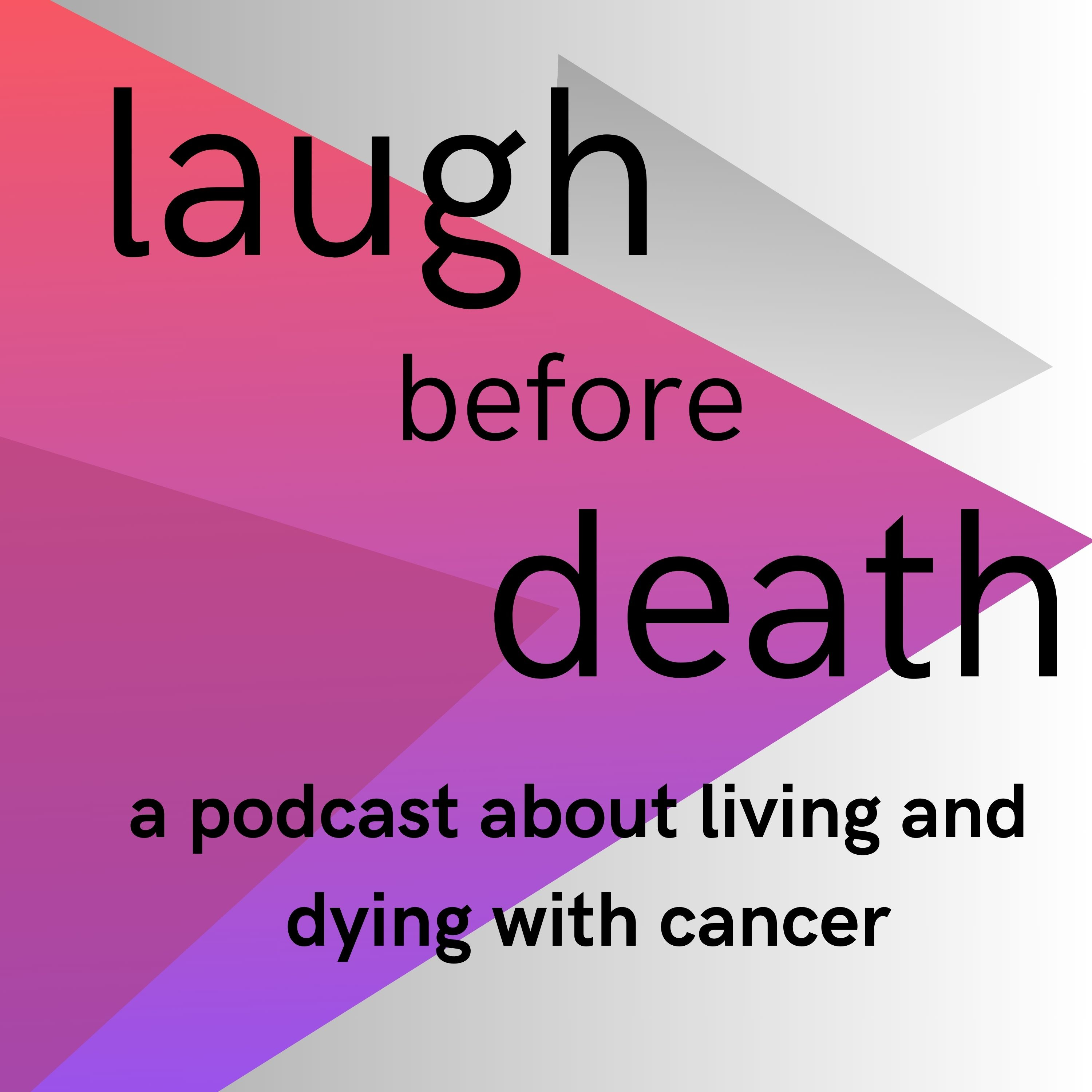 Laugh before death