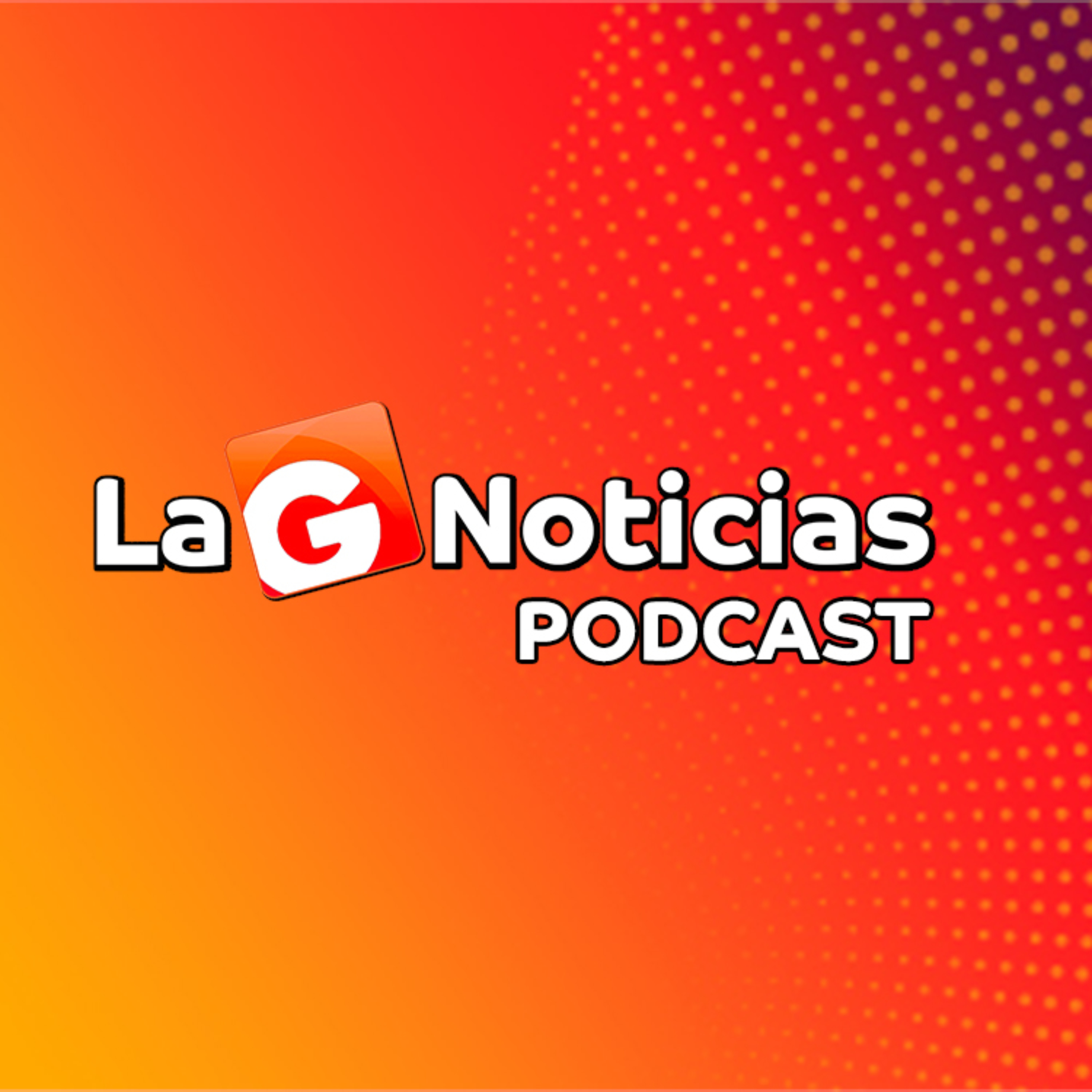 La G Noticias Podcast podcast artwork