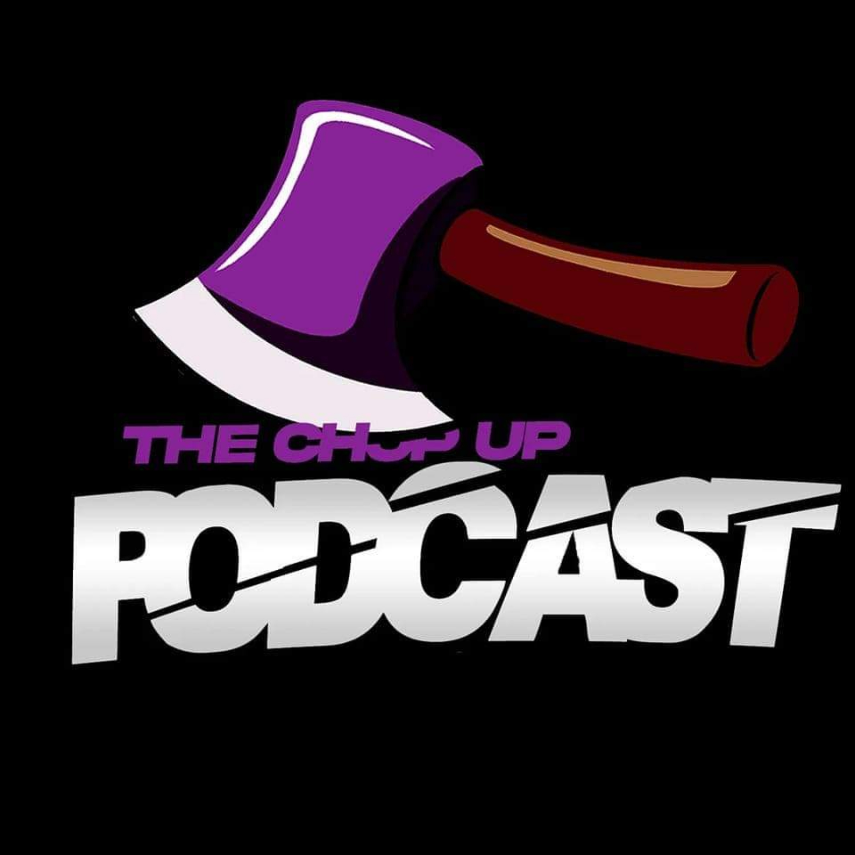 The Chop Up Podcast