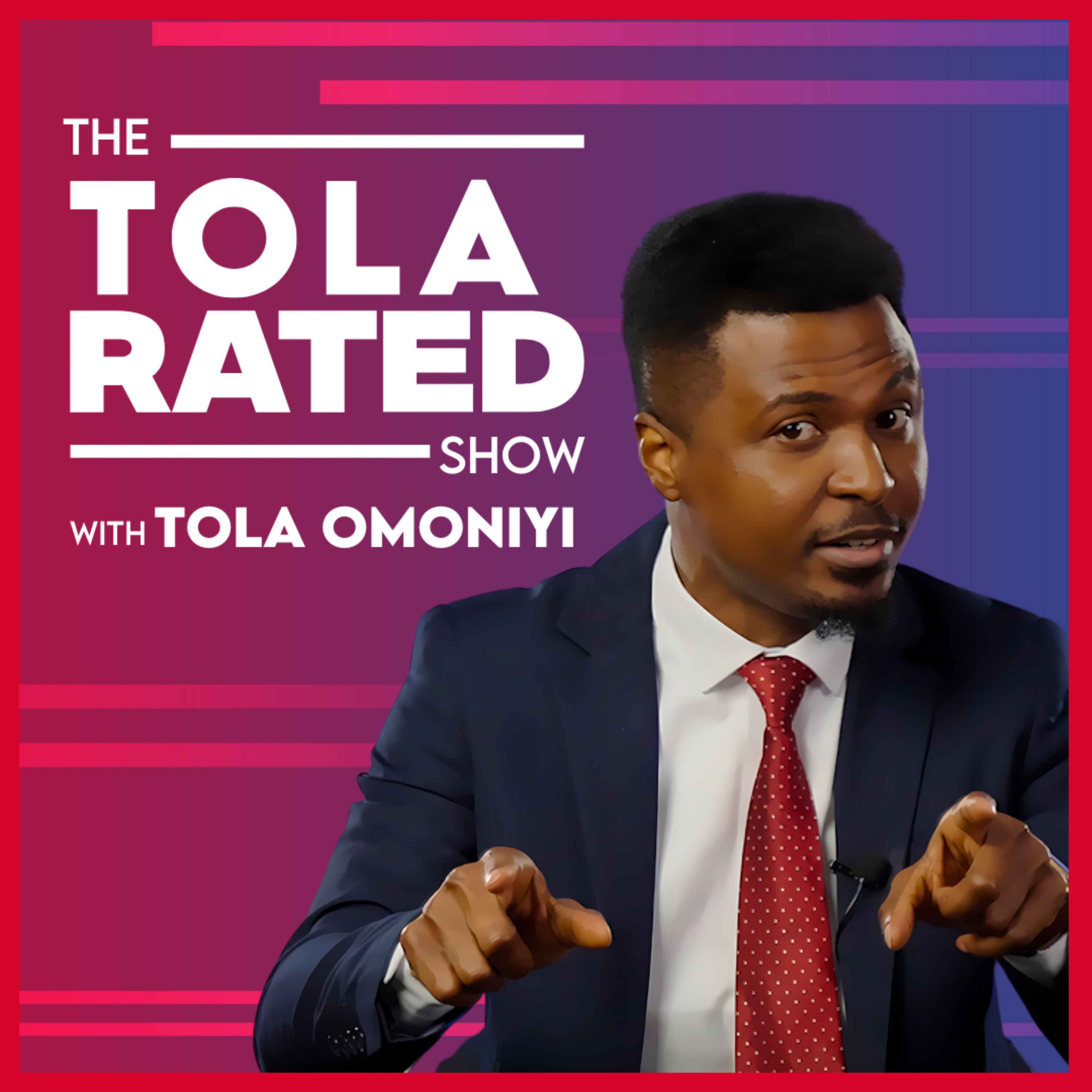 The TOLARATED Show with TOLA Omoniyi