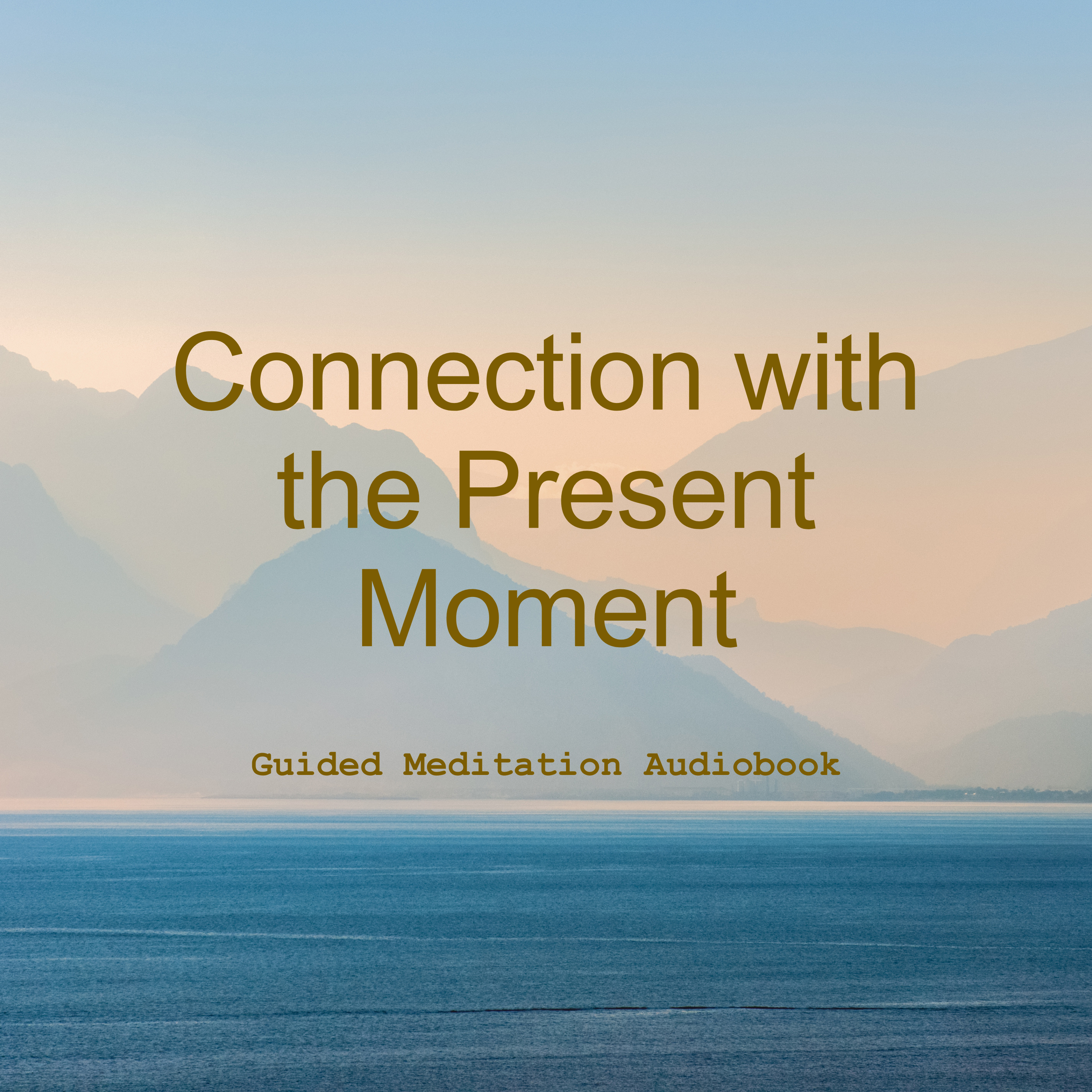 Connecting With The Present Moment: Guided Meditation Audiobooks podcast artwork