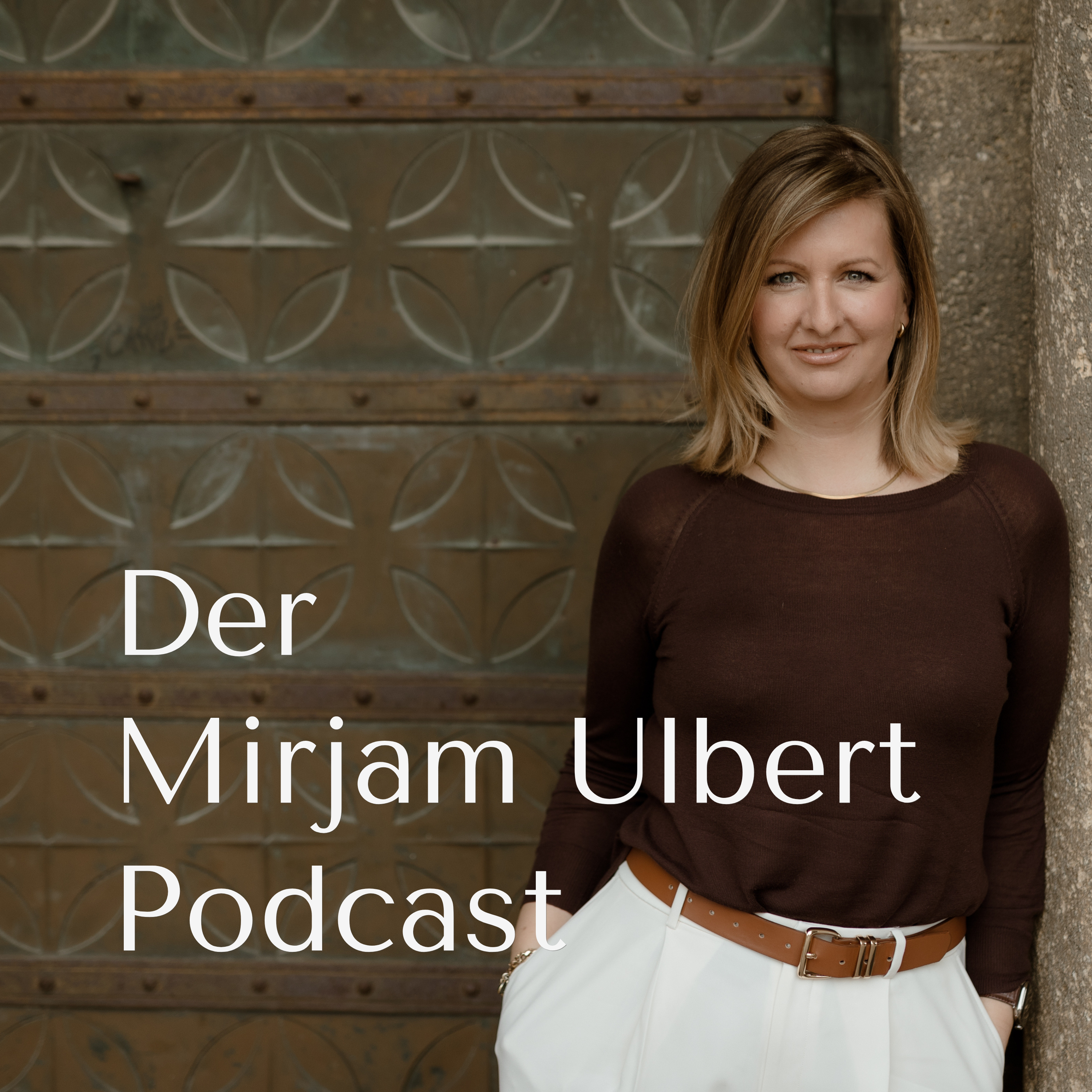 Der Mirjam Ulbert Podcast
