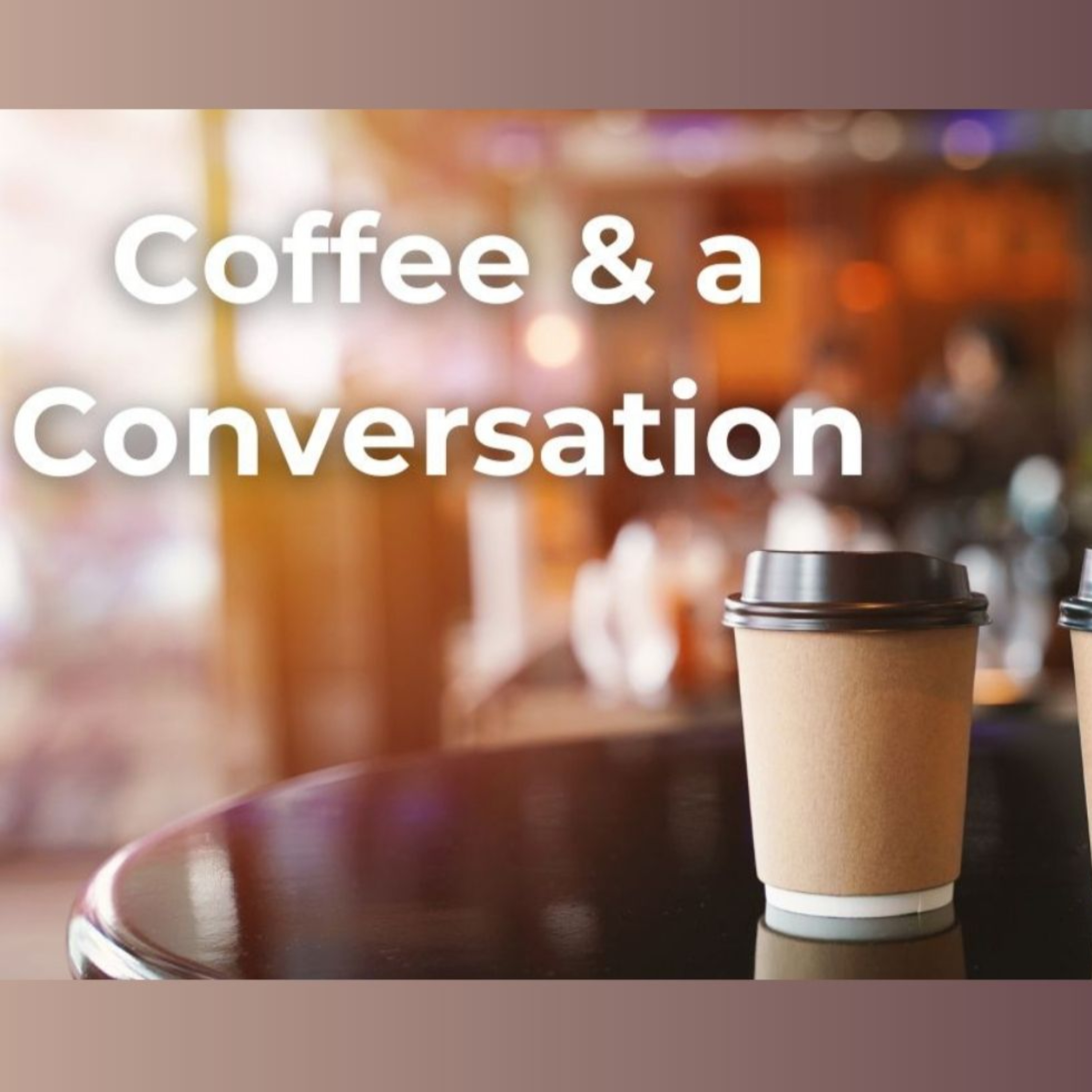 Coffee & a Conversation