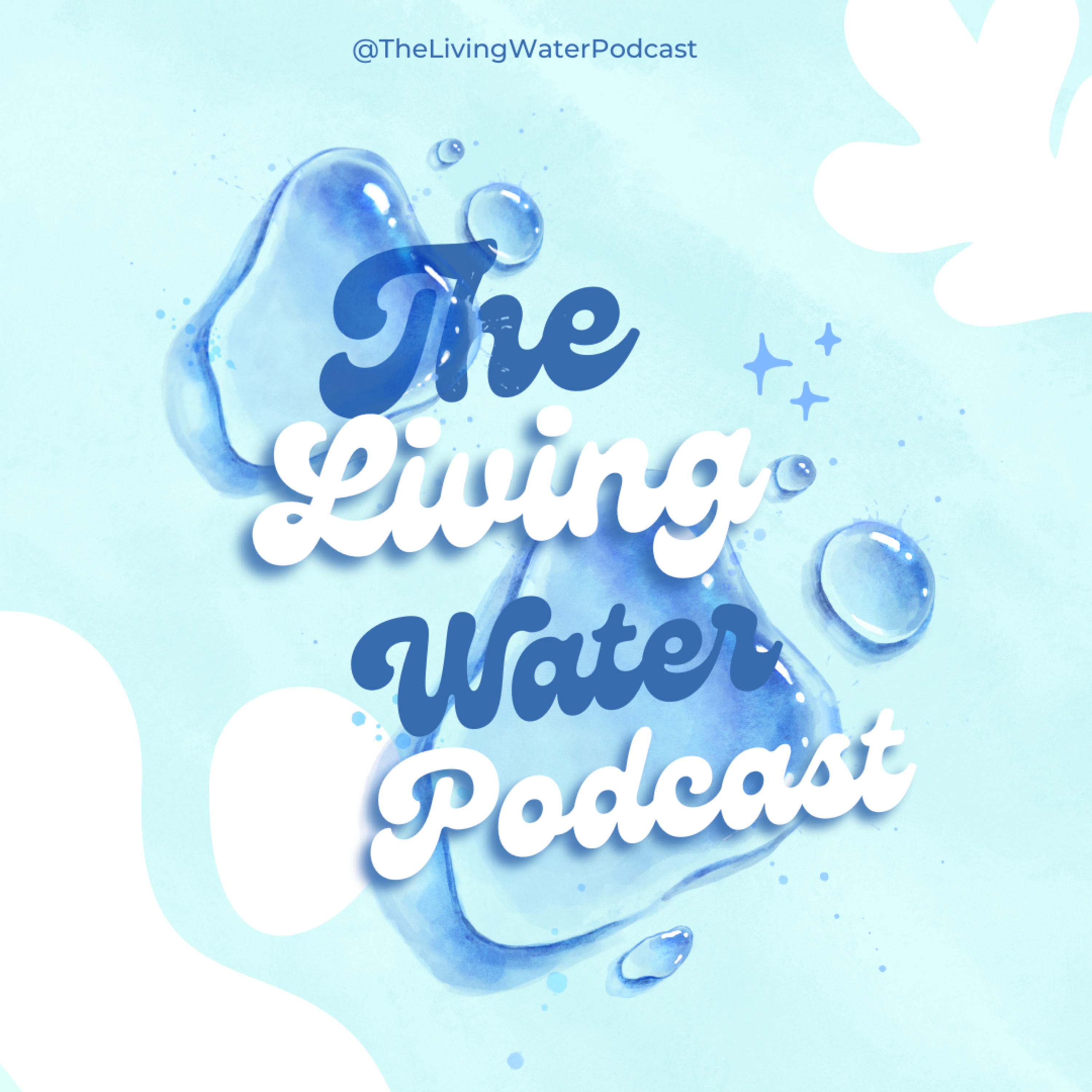 The Living Water Podcast podcast artwork