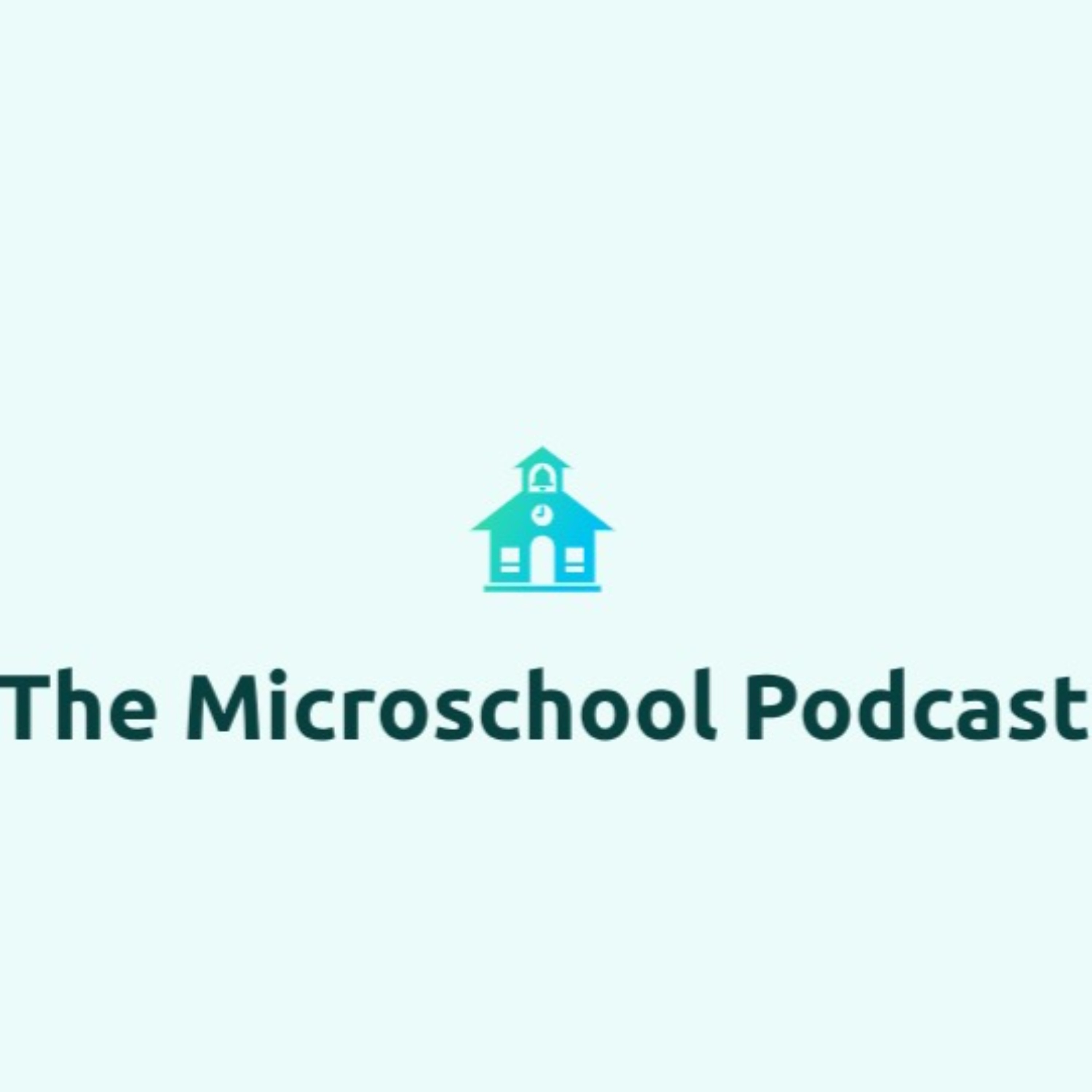 The Microschool Podcast podcast artwork