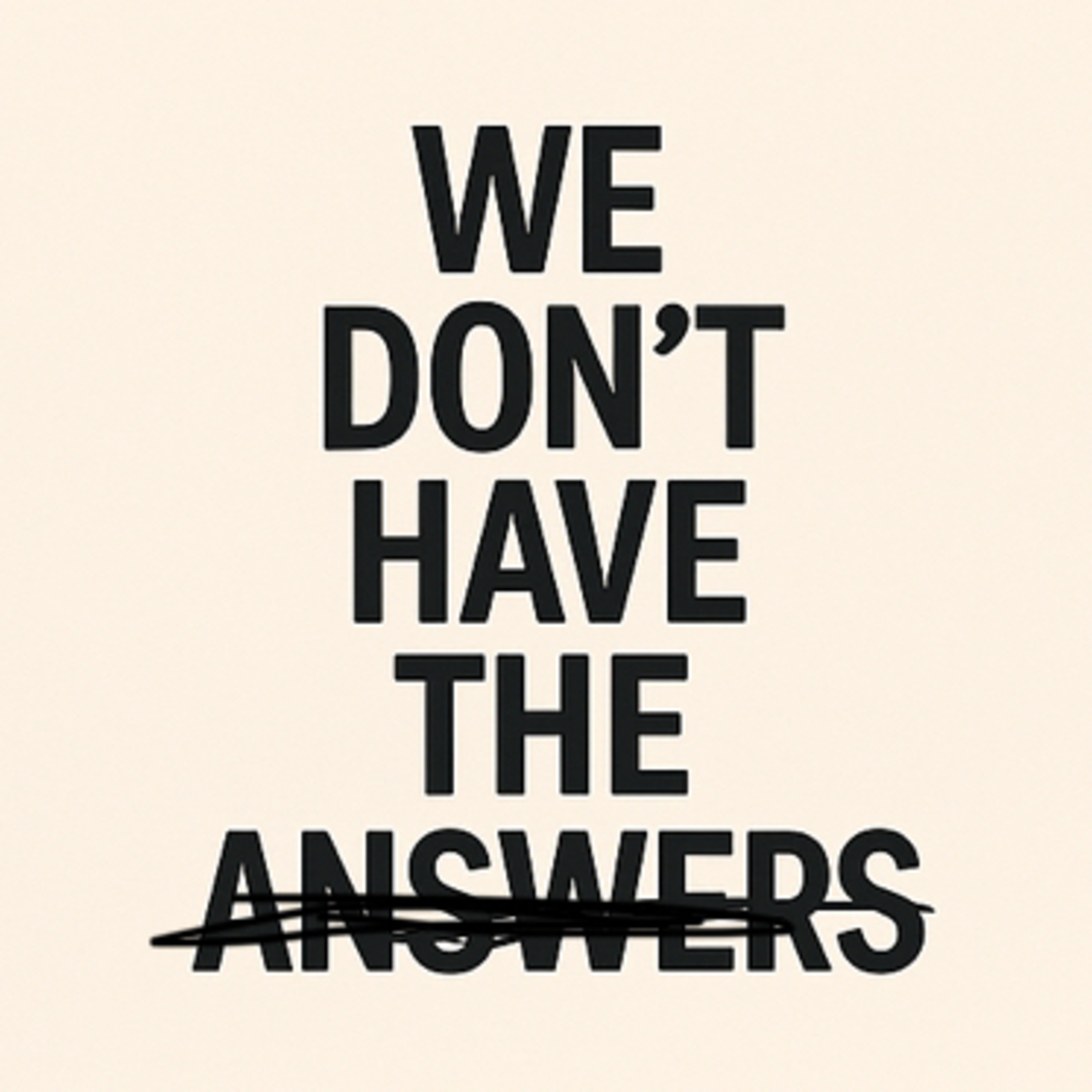 We Don’t Have The Answers Pod podcast artwork