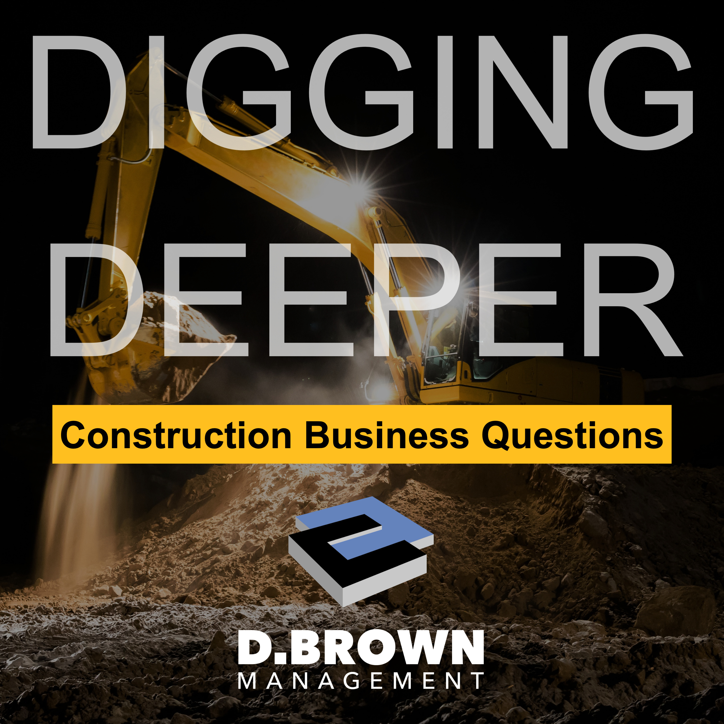 Digging Deeper - Construction Business Questions podcast artwork