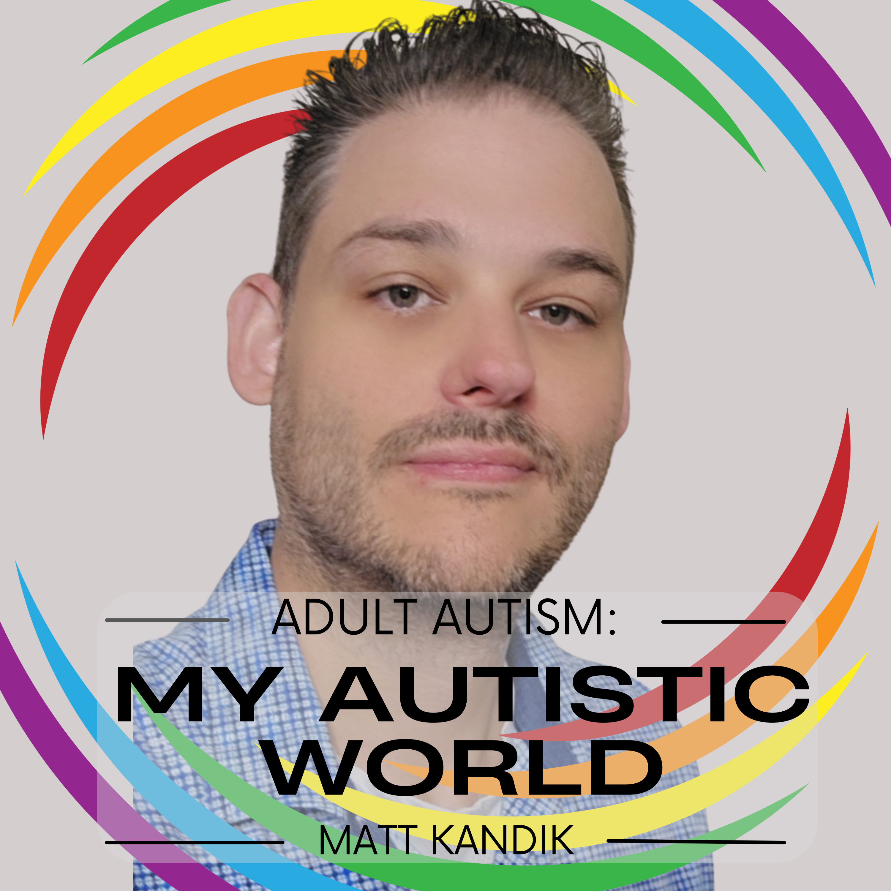 My Autistic World: Authentic Stories of Late Diagnosis podcast artwork