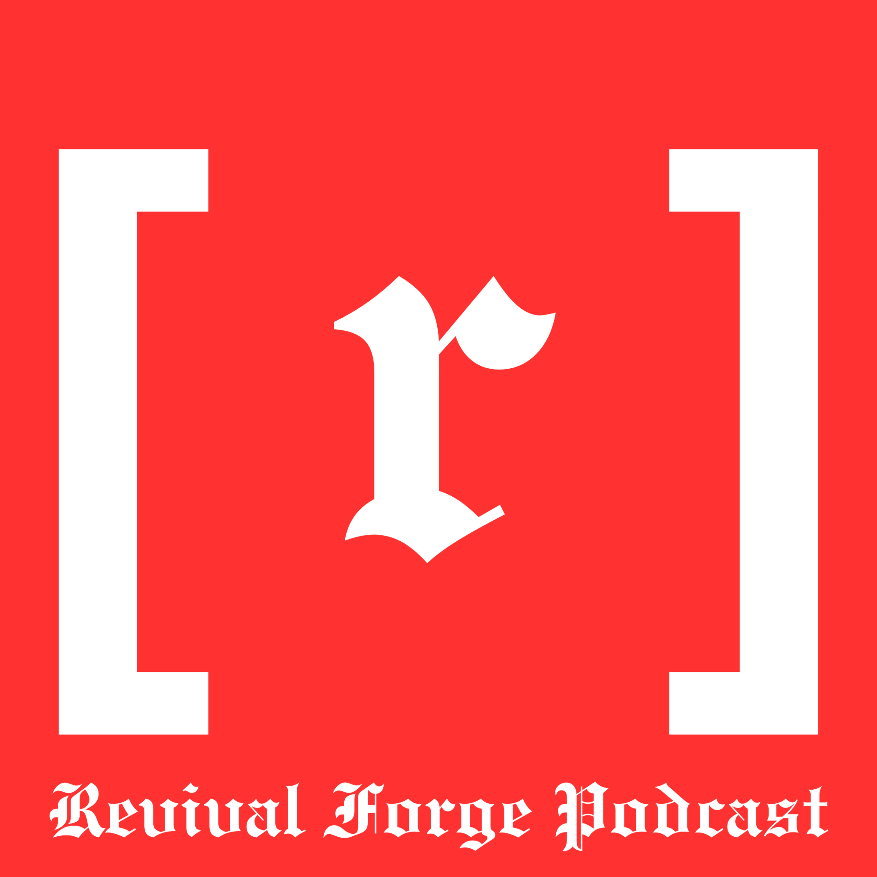 The Revival Forge Podcast podcast artwork
