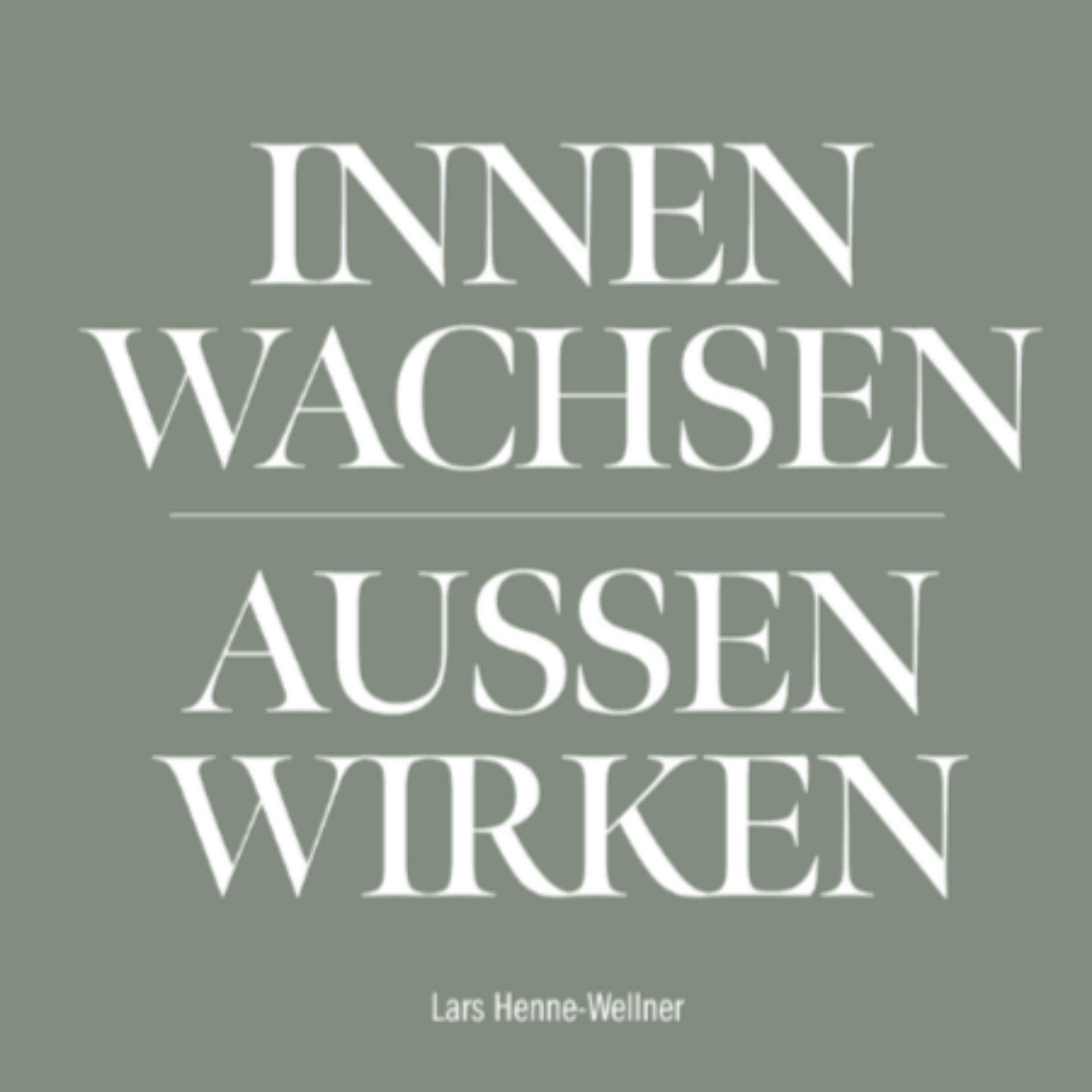 Innen wachsen, außen wirken podcast artwork