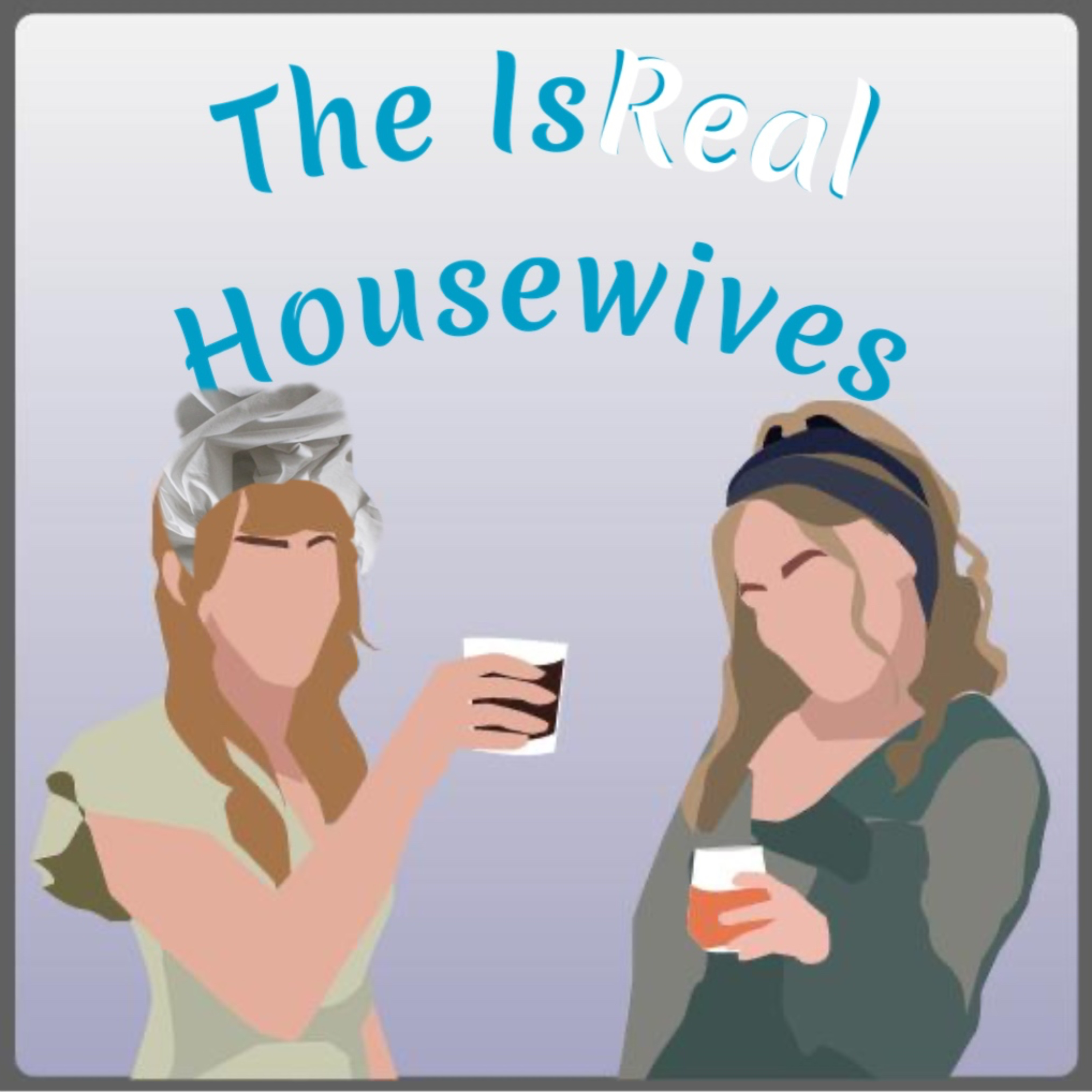 The IsReal Housewives podcast artwork