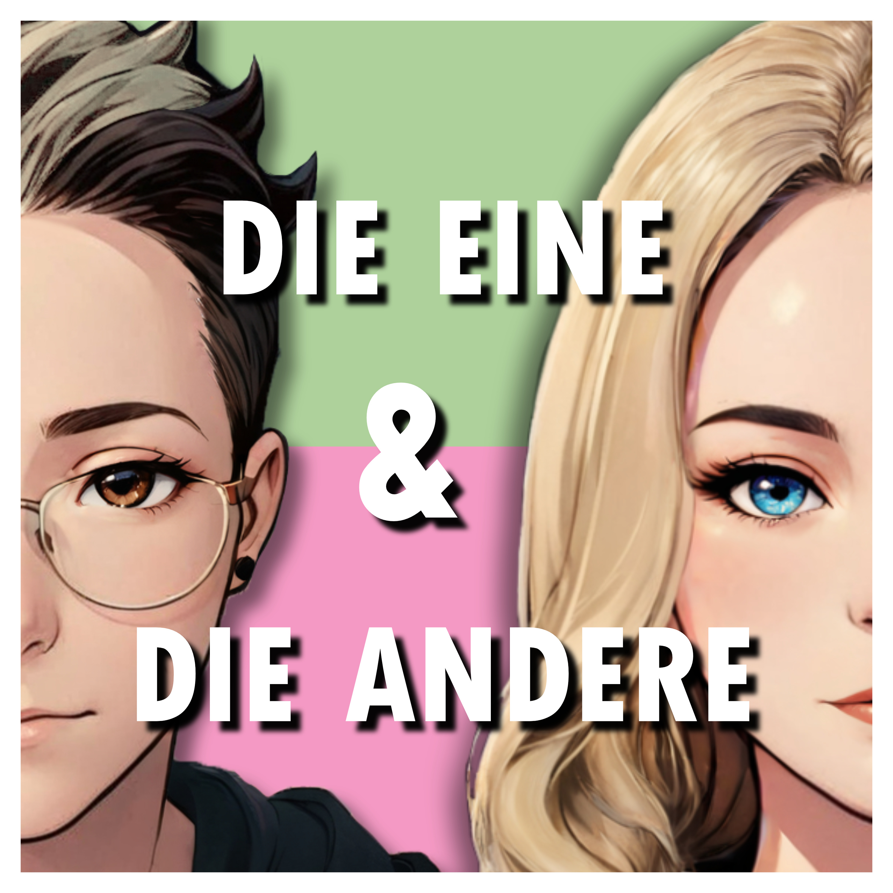 Die Eine & Die Andere