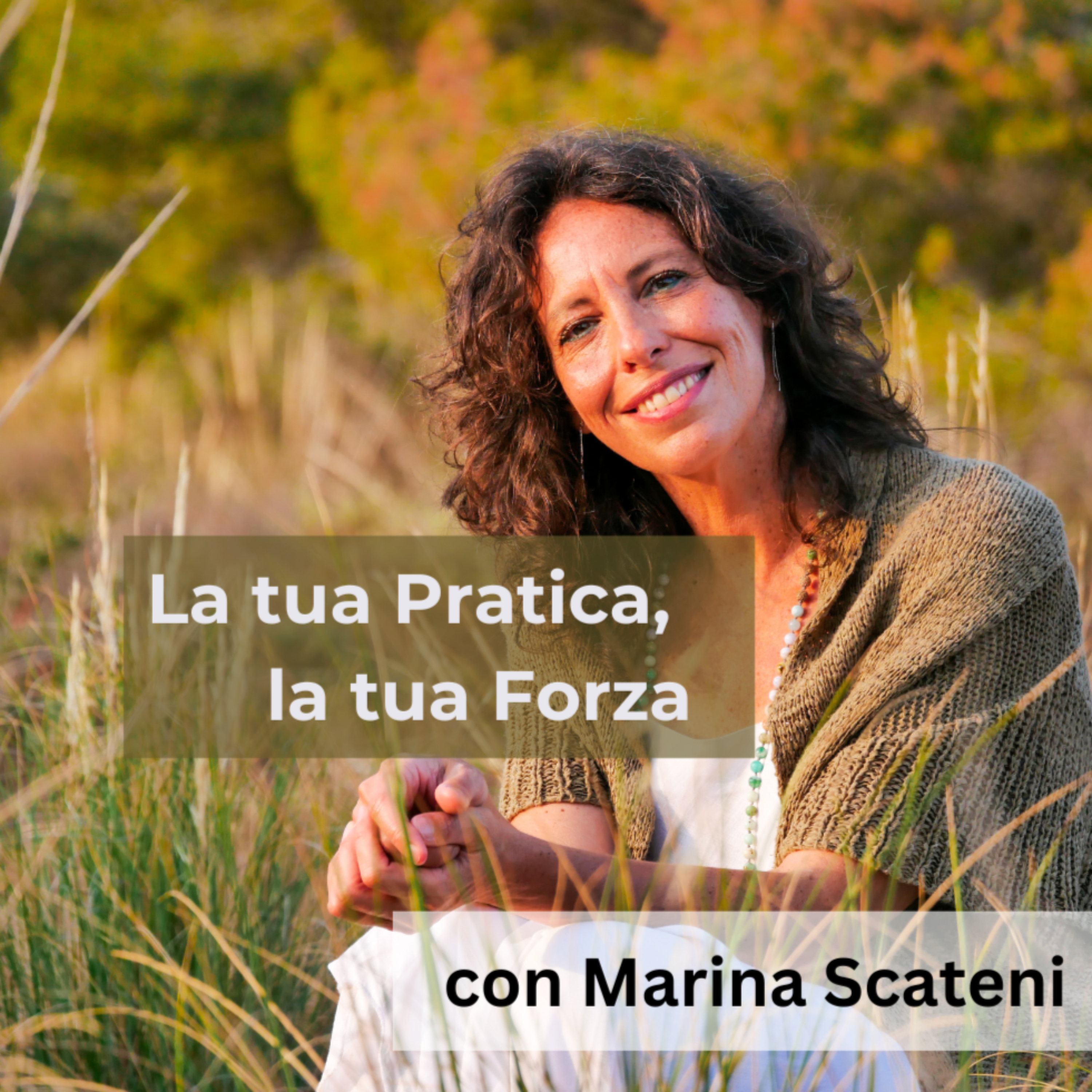 La tua Pratica, la tua Forza