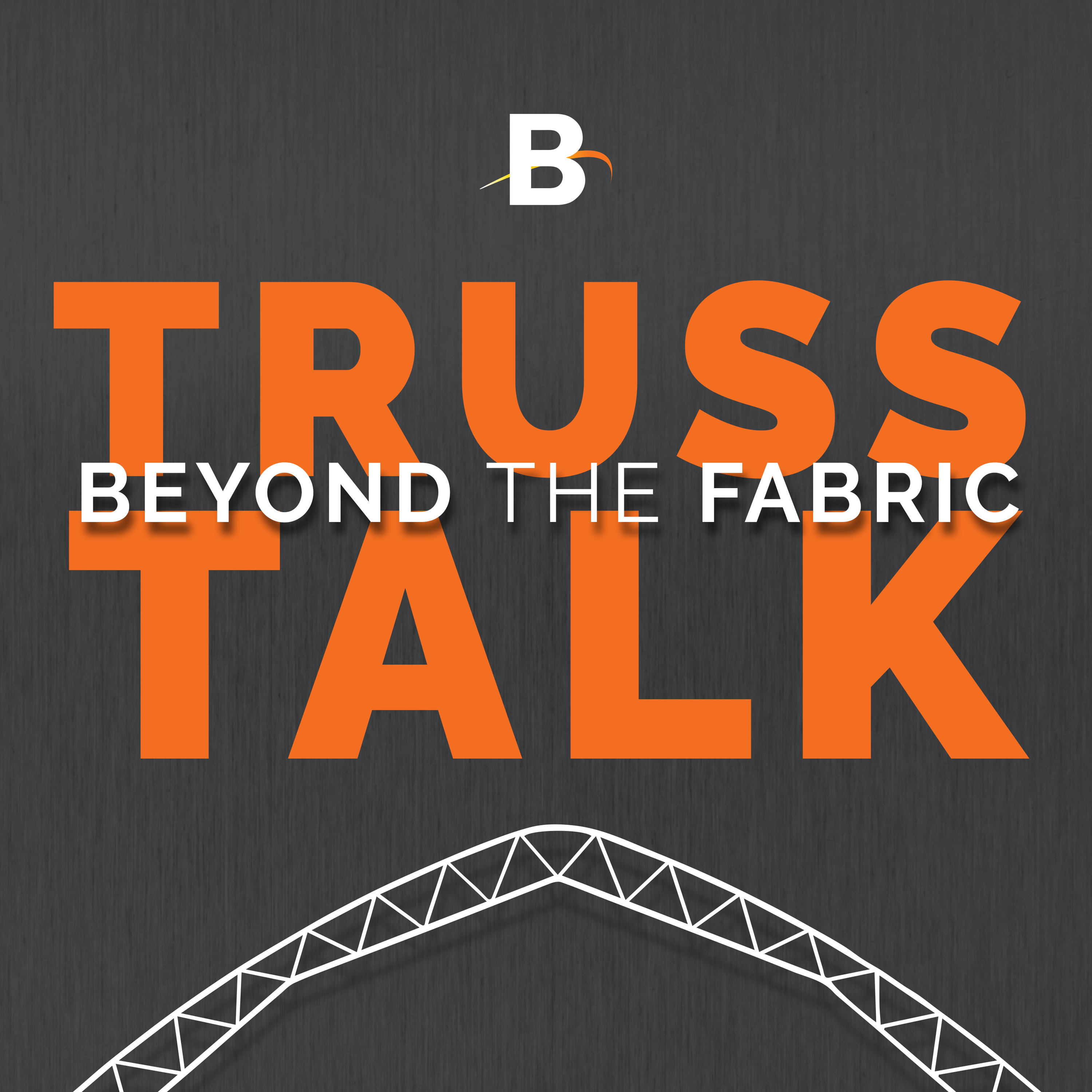Truss Talk - Beyond the Fabric podcast artwork