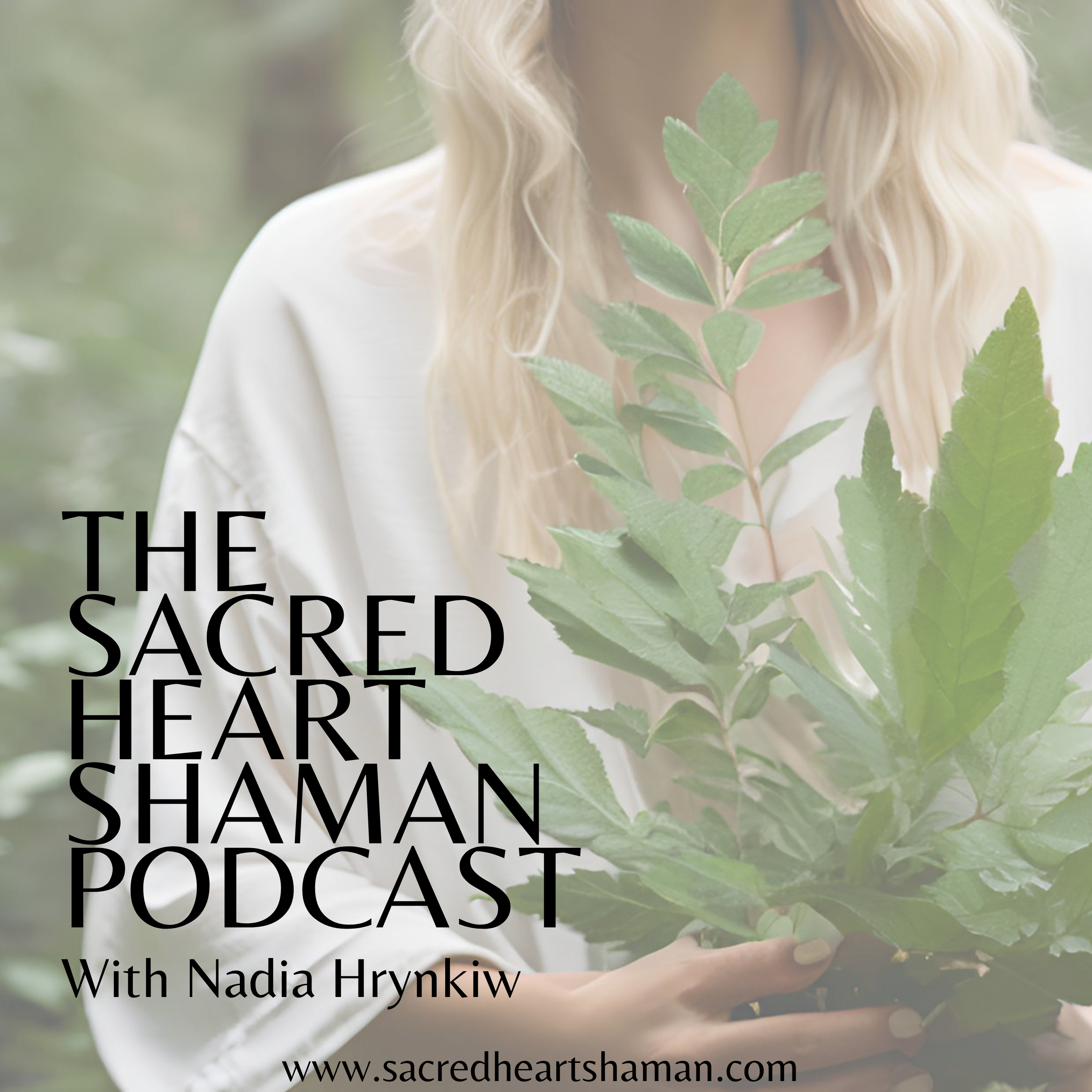 The Sacred Heart Shaman Podcast 