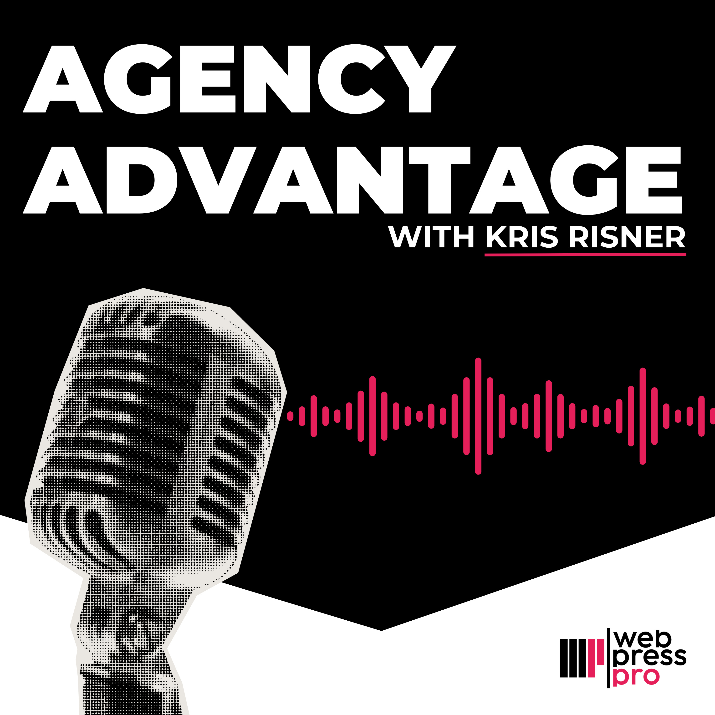 Agency Advantage w/ Kris Risner
