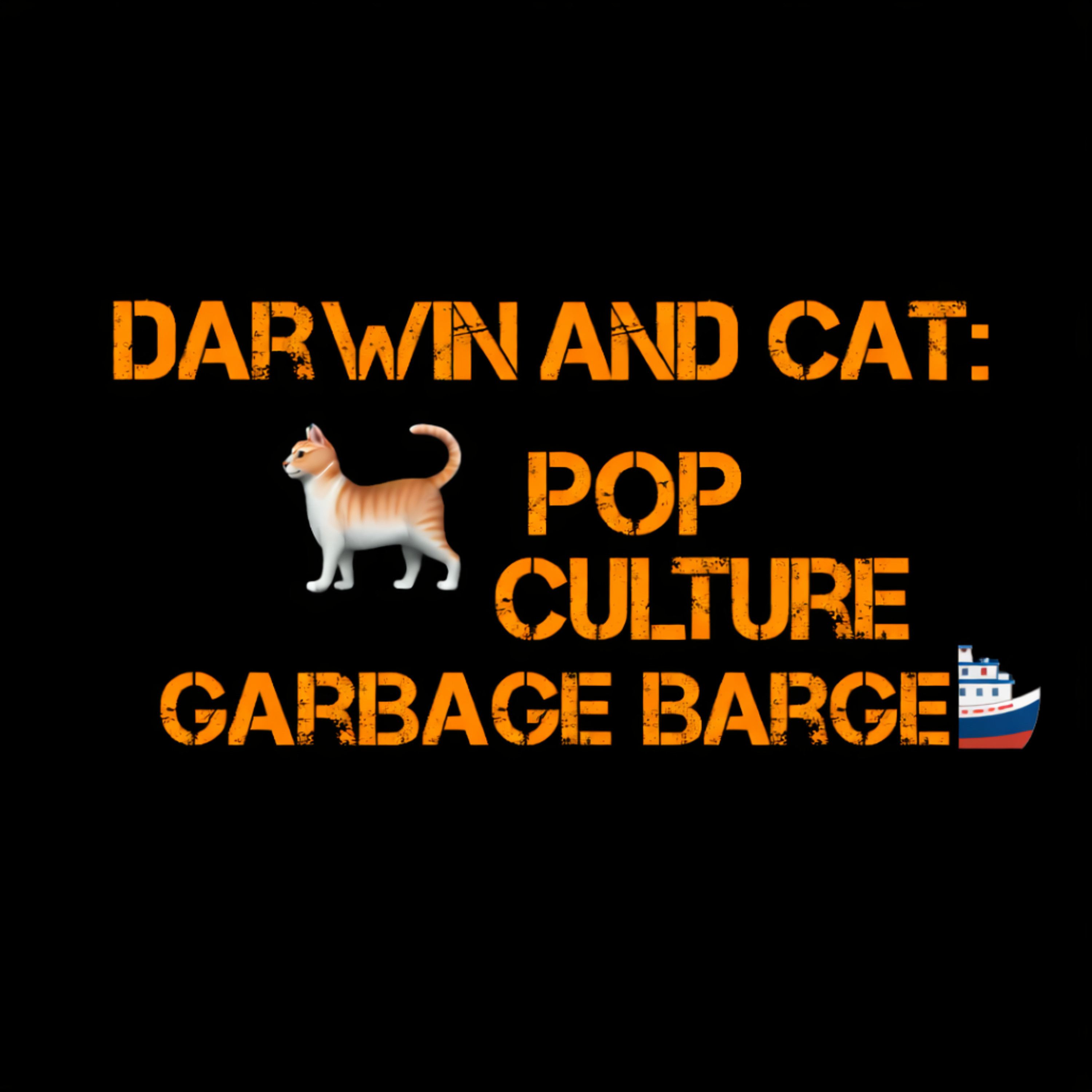 Darwin and Cat : Pop Culture Garbage Barge