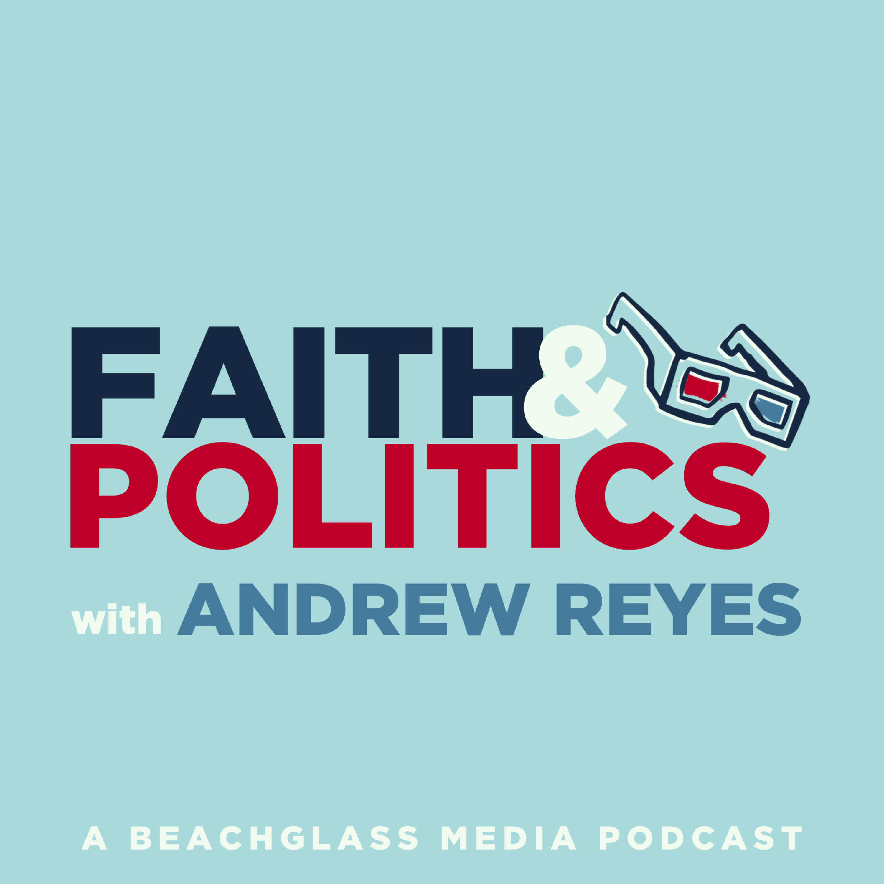Faith & Politics with Andrew Reyes