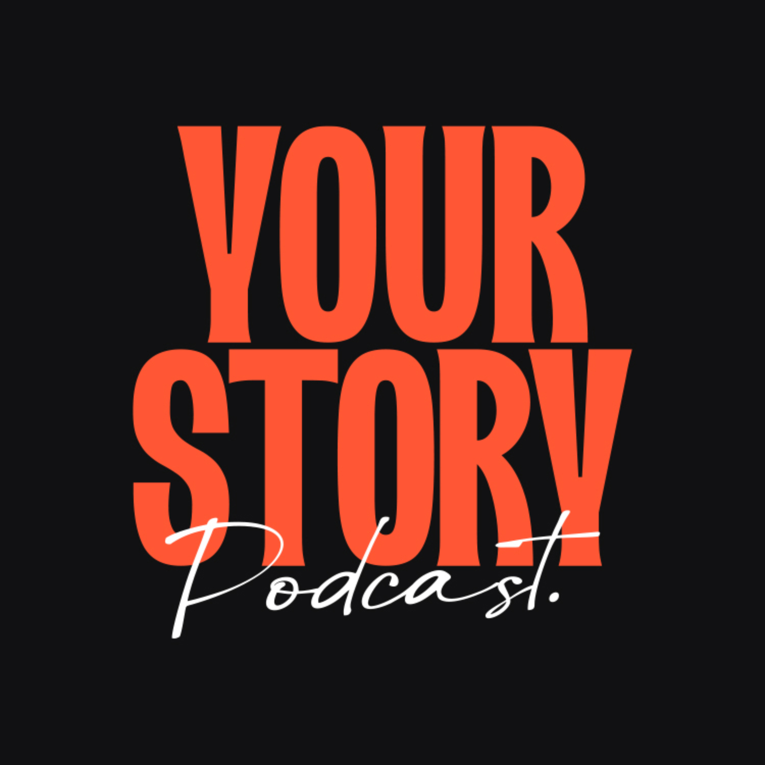 YOUR STORY PODCAST