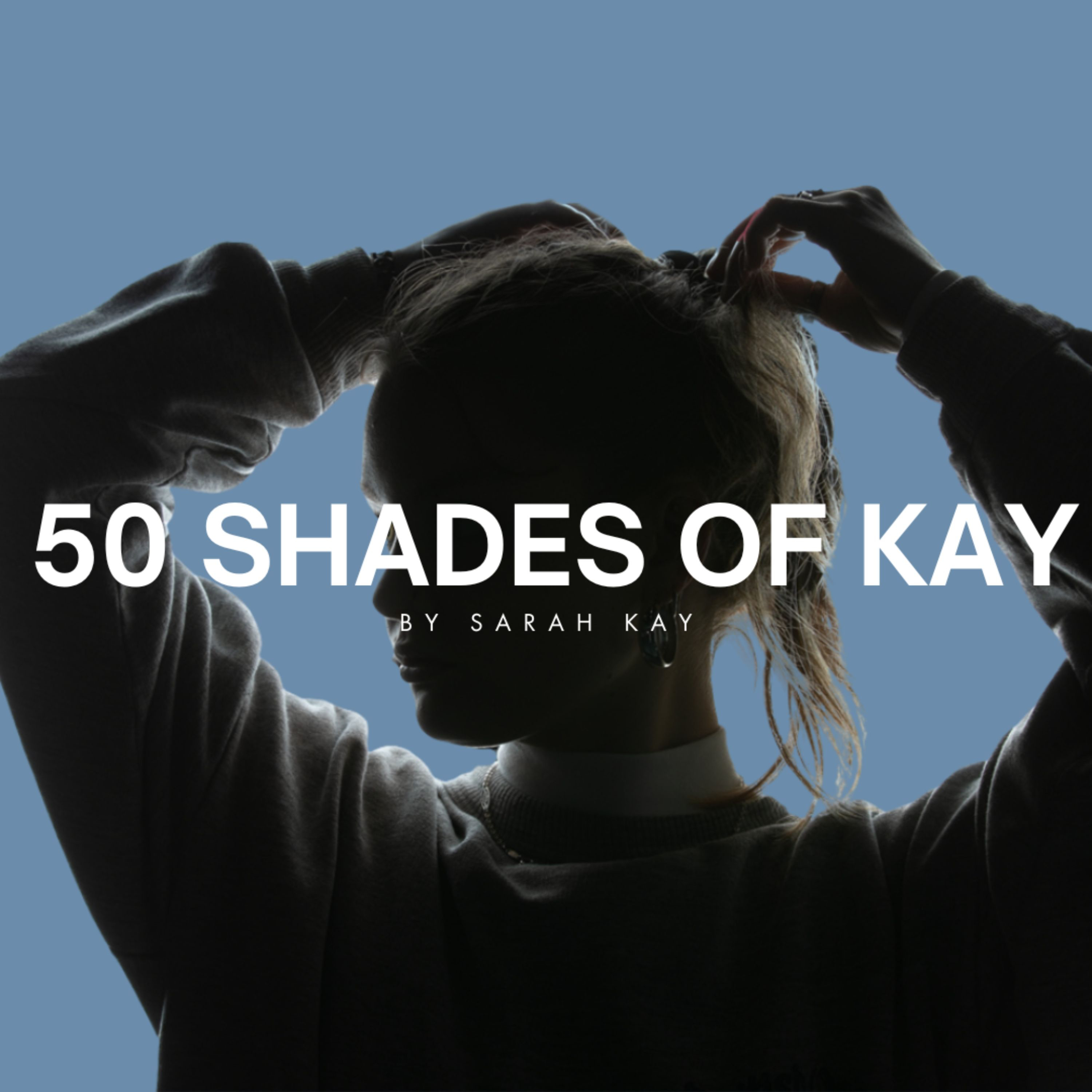 50 Shades of Kay