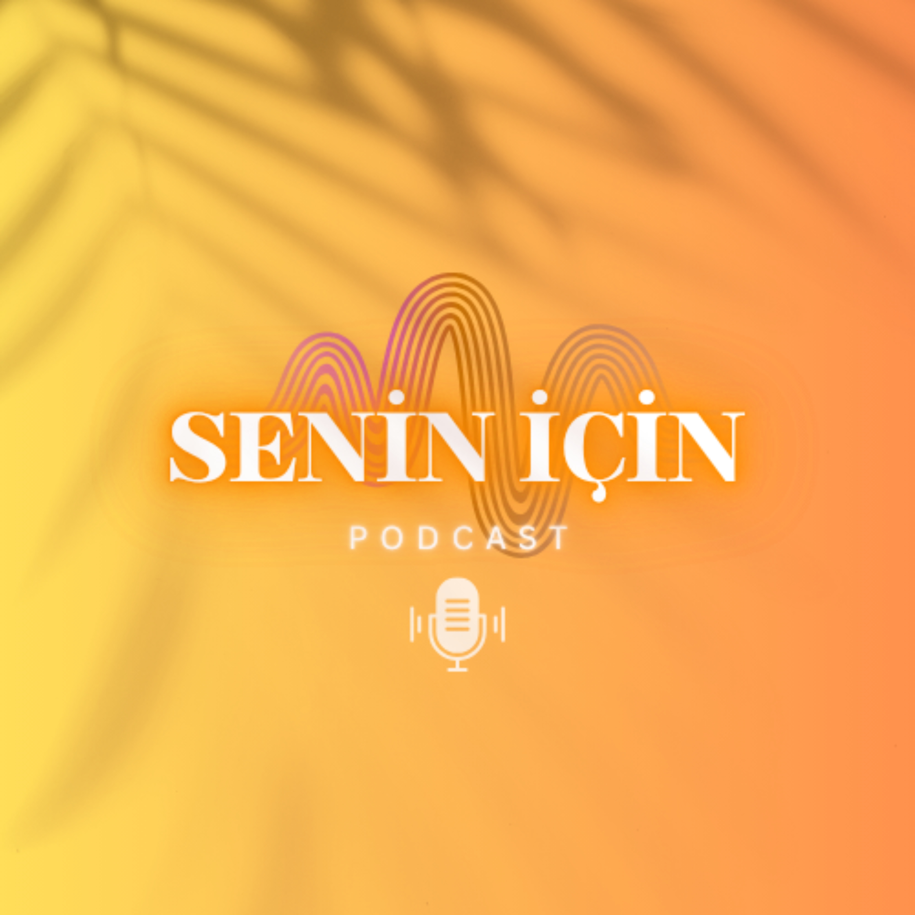Senin İçin Podcast